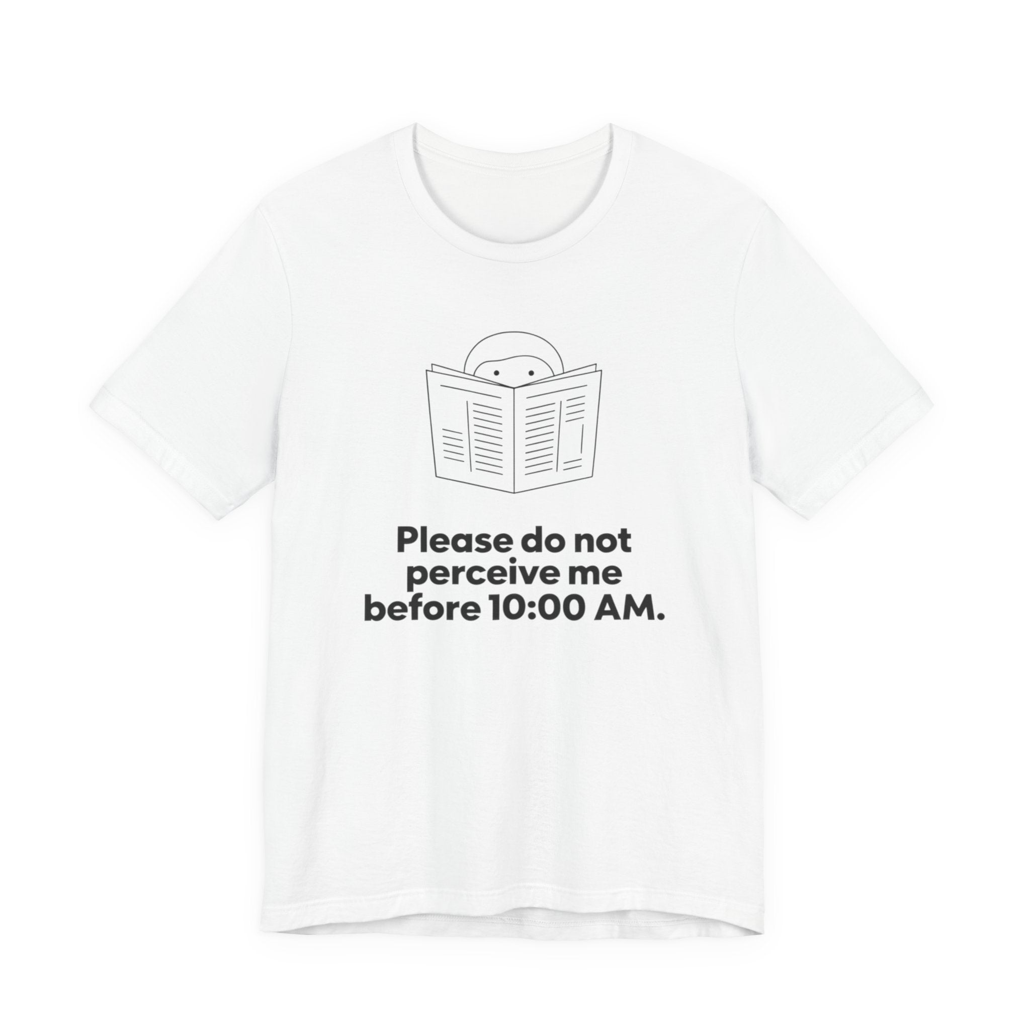 Please Do Not Perceive Me Before 10:00 A.M. — Funny Morning Humor Tee | Bella Canvas Unisex