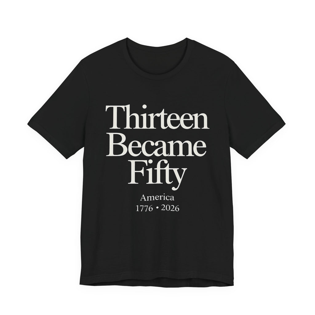 Black t-shirt with 'Thirteen Became Fifty' text
