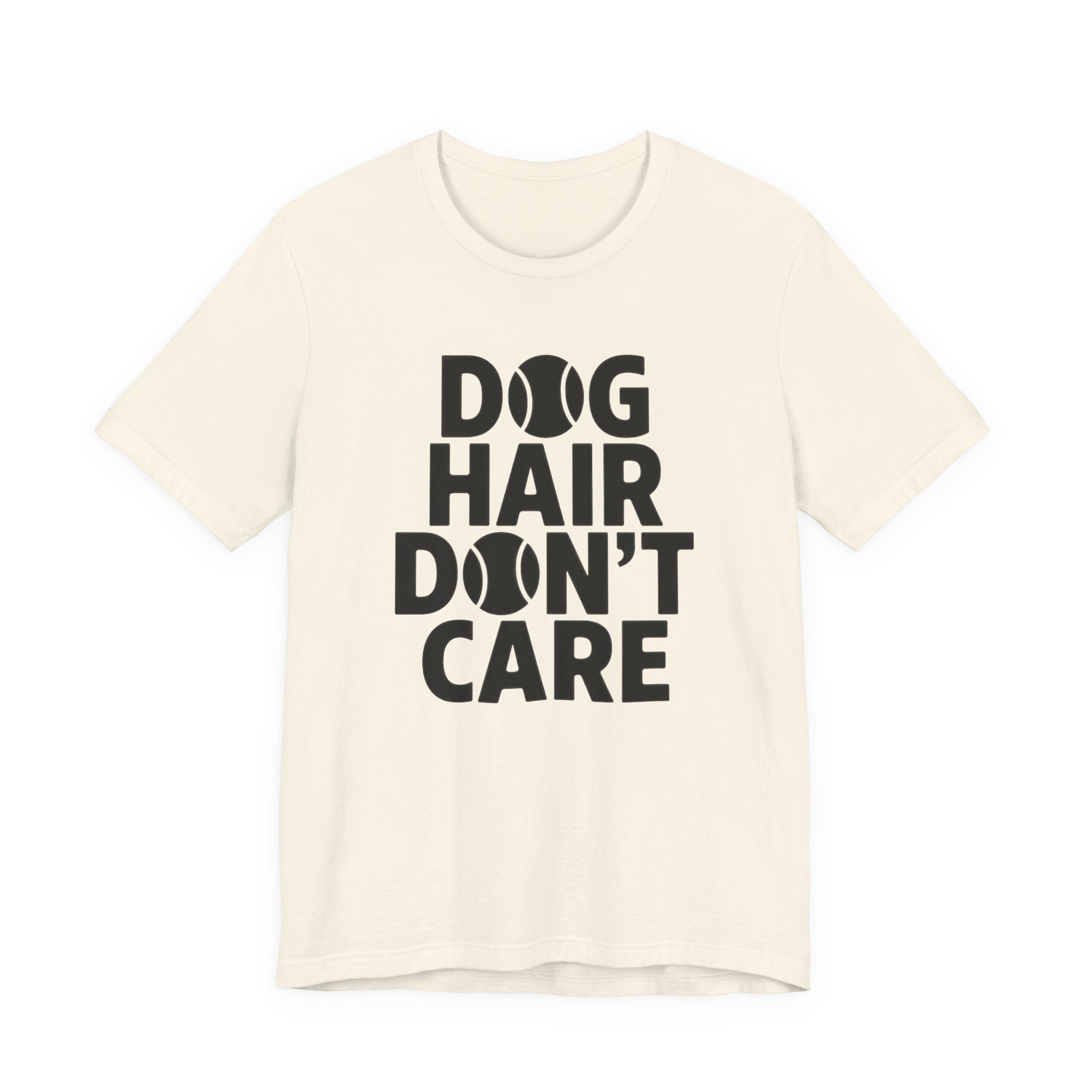 Beige t-shirt with 'Dog Hair Don't Care' text on a white background