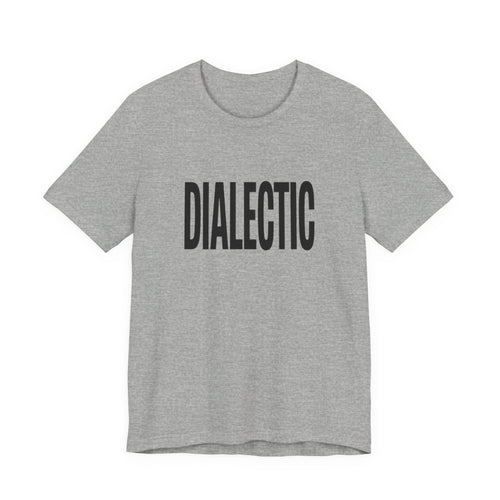 Gray t-shirt with black text 'Dialectic' on a white background