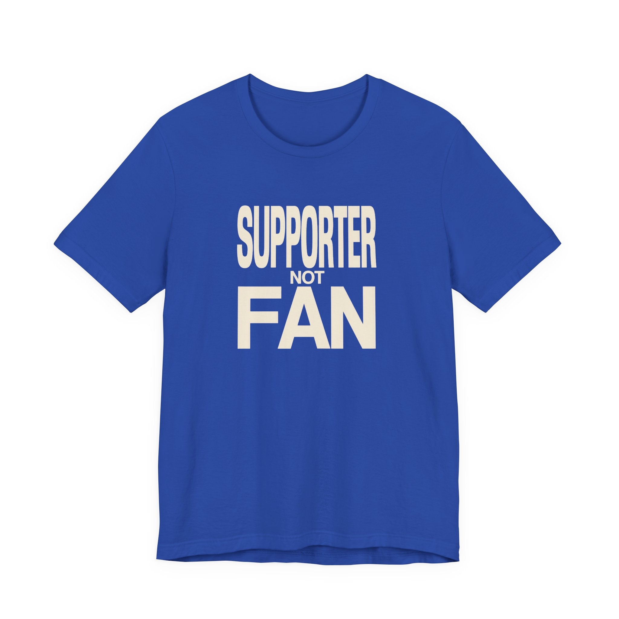 Blue t-shirt with 'SUPPORTER NOT FAN' text on a white background
