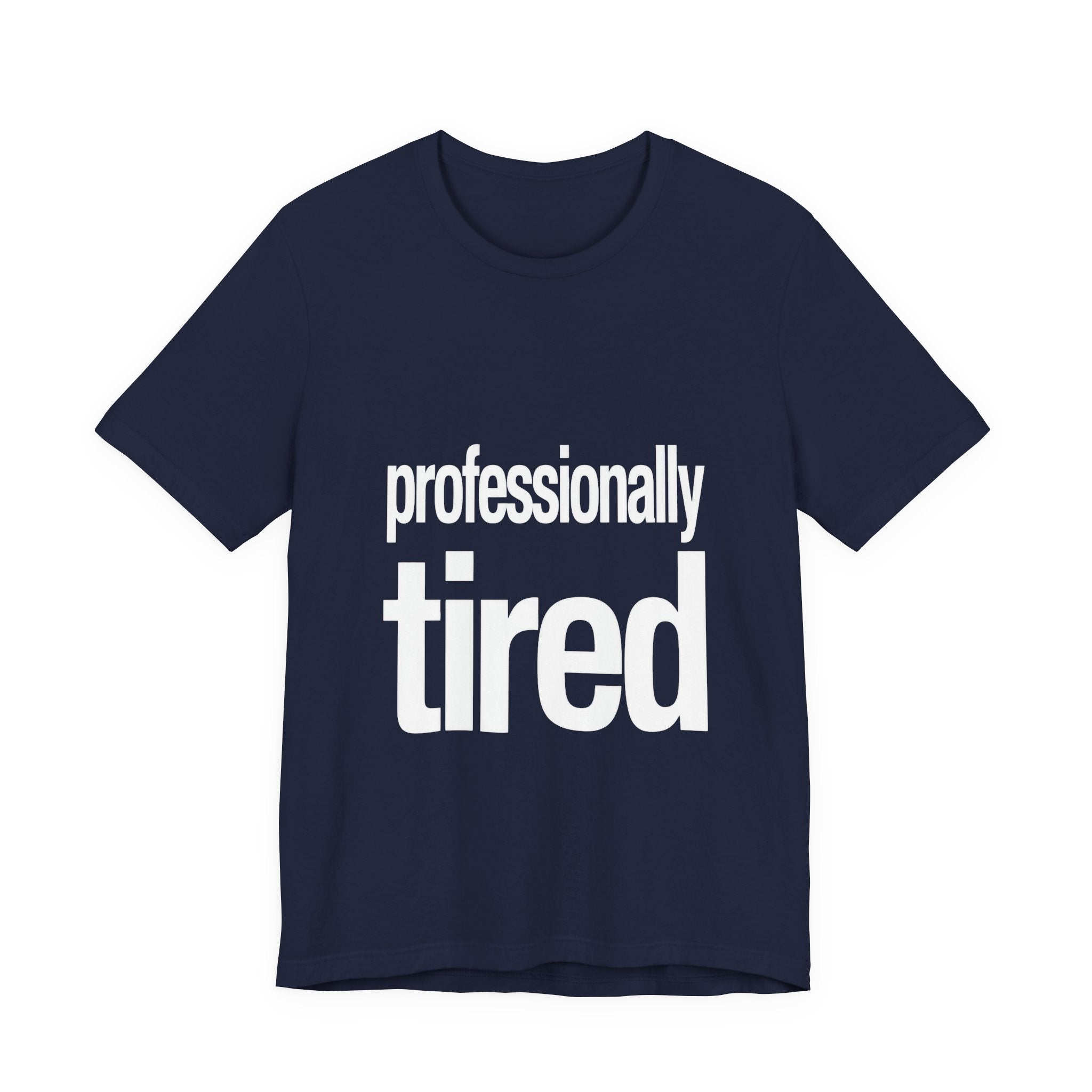 Gray t-shirt with 'professionally tired' text on a white background