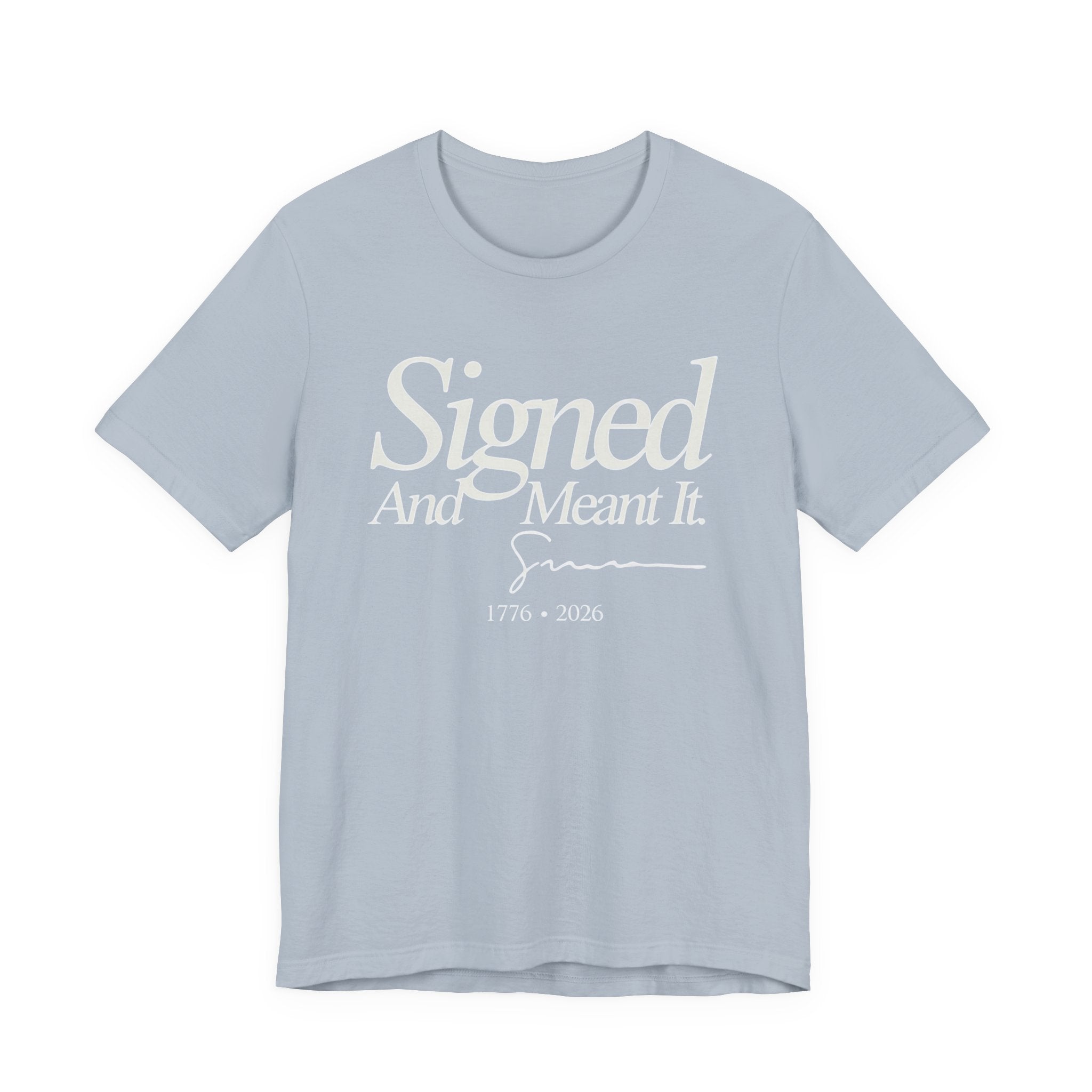 Light blue t-shirt with 'Signed And Meant It' text 