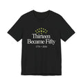 Black t-shirt with 'Thirteen Became Fifty' text and star design