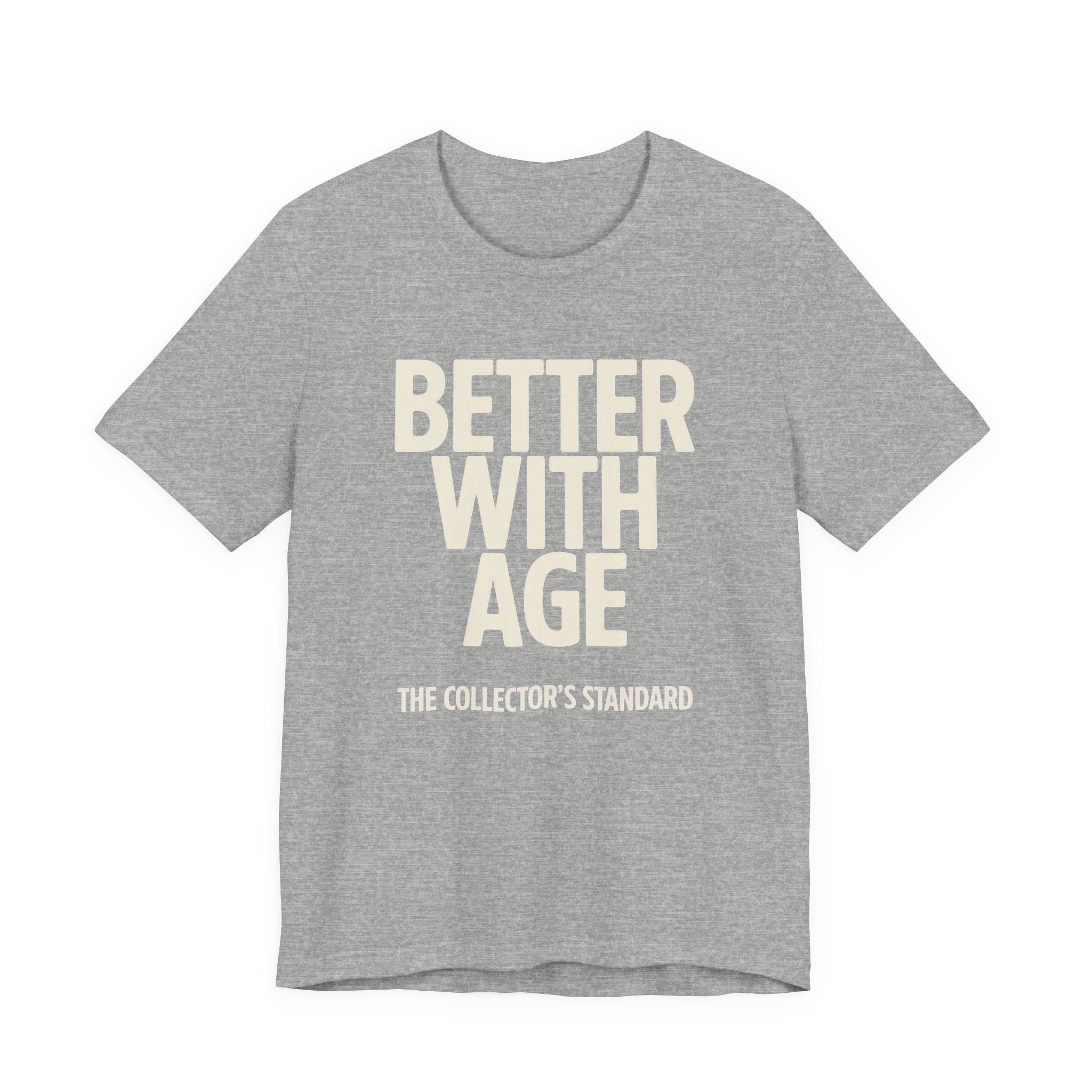 Gray t-shirt with 'Better With Age' text on a white background