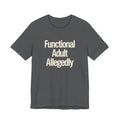Gray t-shirt with white text 'Functional Adult Allegedly' on a white background