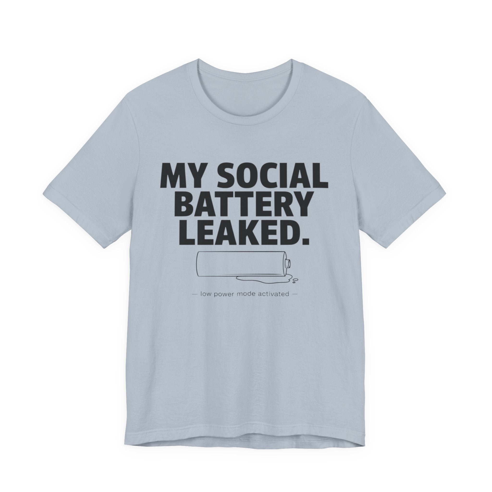 My Social Battery Leaked — Funny Introvert Humor Tee | Bella Canvas Unisex