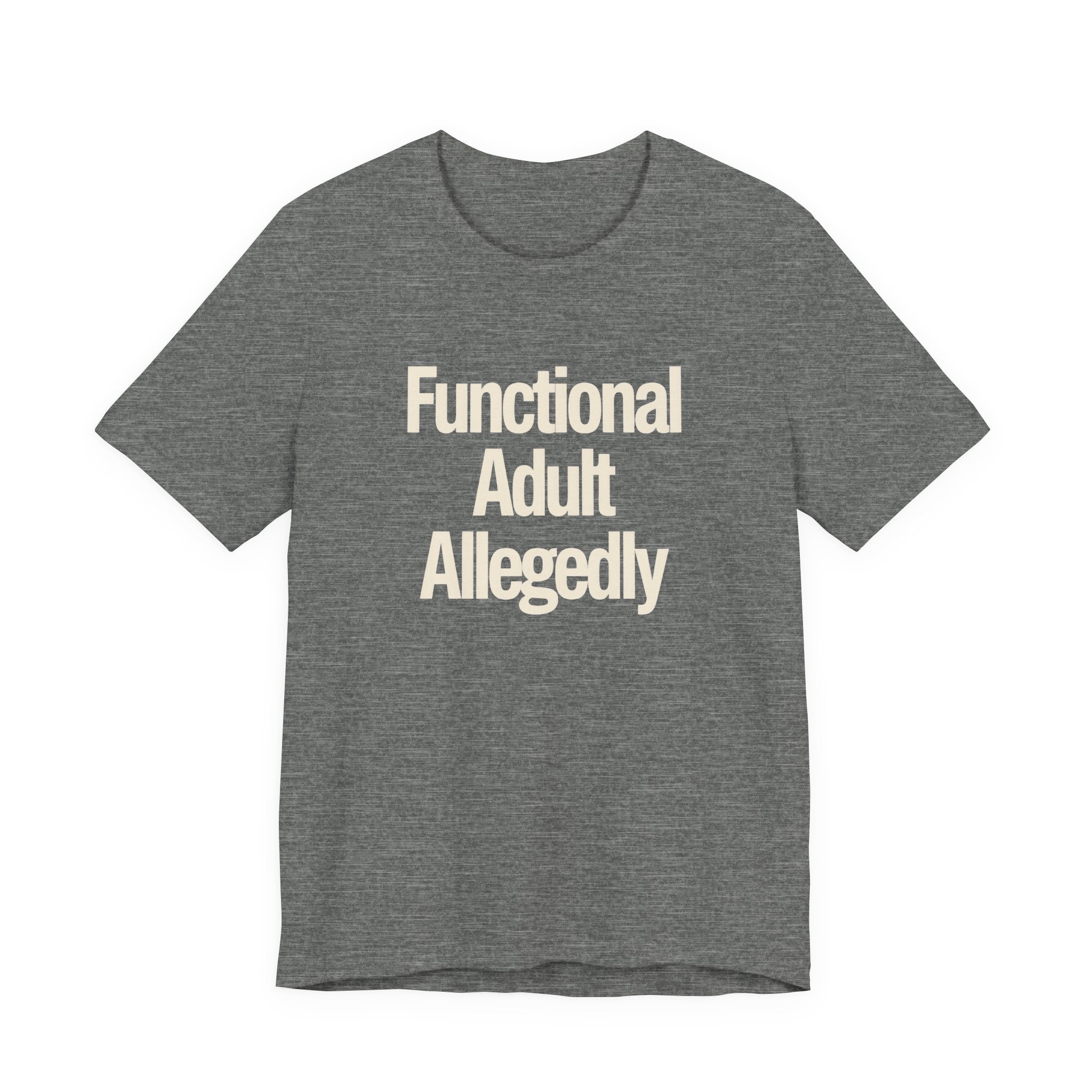 Gray t-shirt with white text 'Functional Adult Allegedly' on a white background