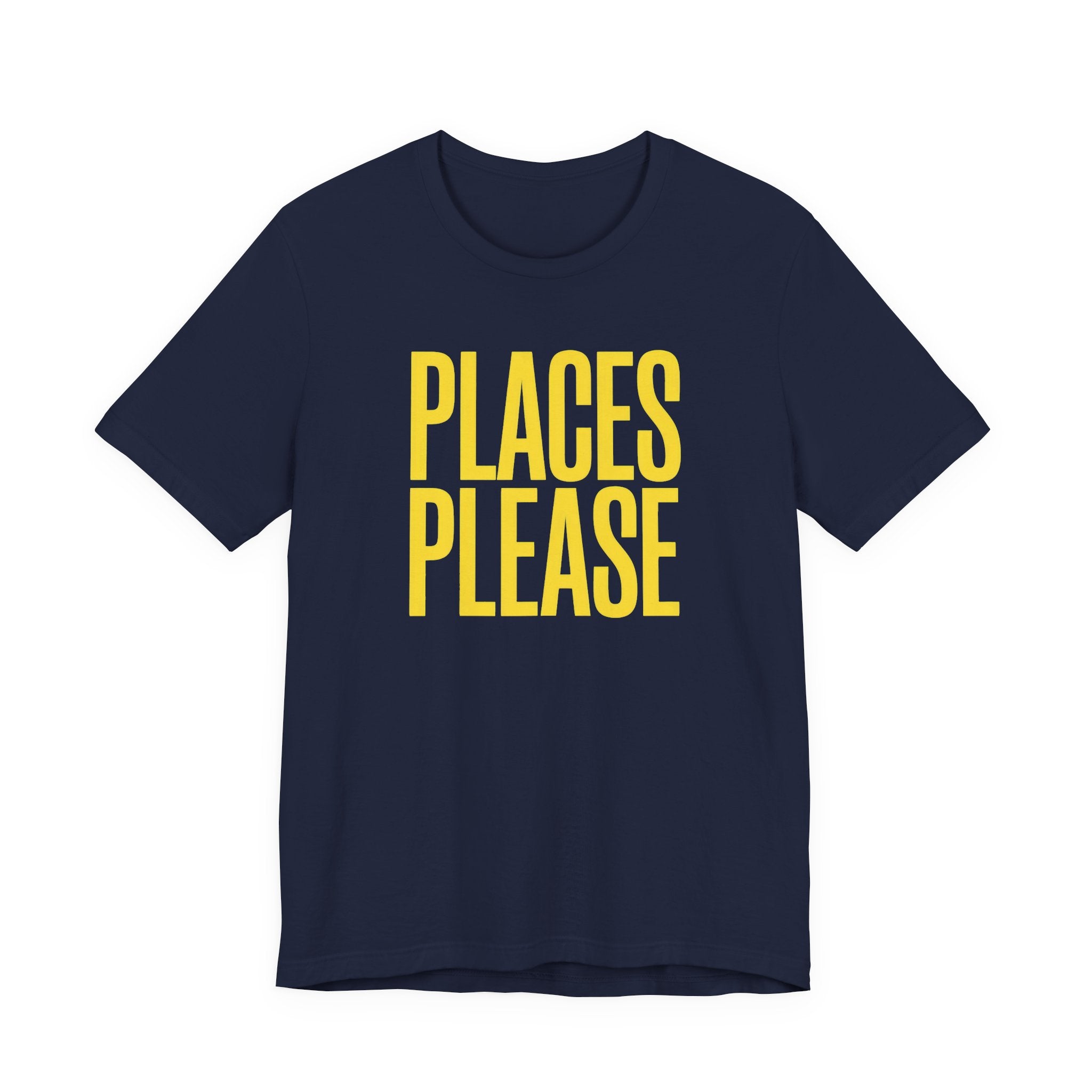 Navy blue t-shirt with yellow text 'PLACES PLEASE' on a white background