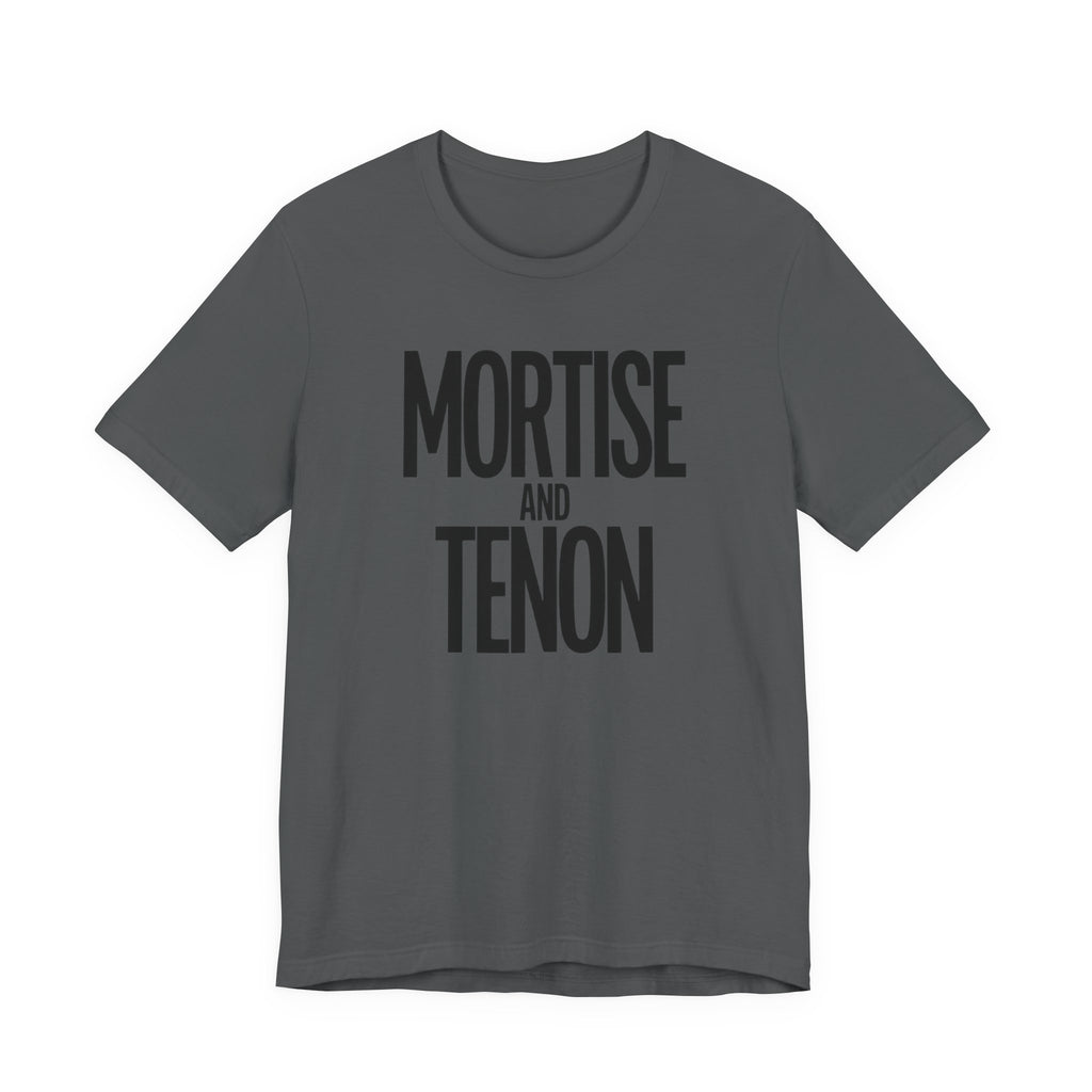 Asphalt t-shirt with 'Mortise and Tenon' text on a white background
