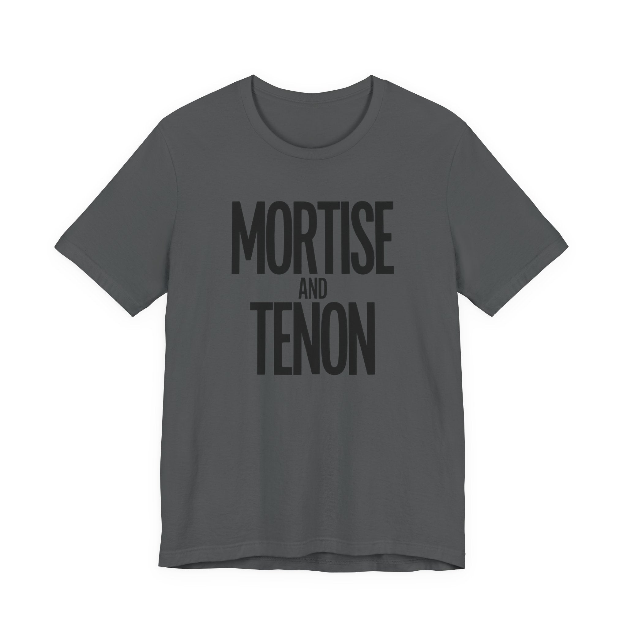 Asphalt t-shirt with 'Mortise and Tenon' text on a white background