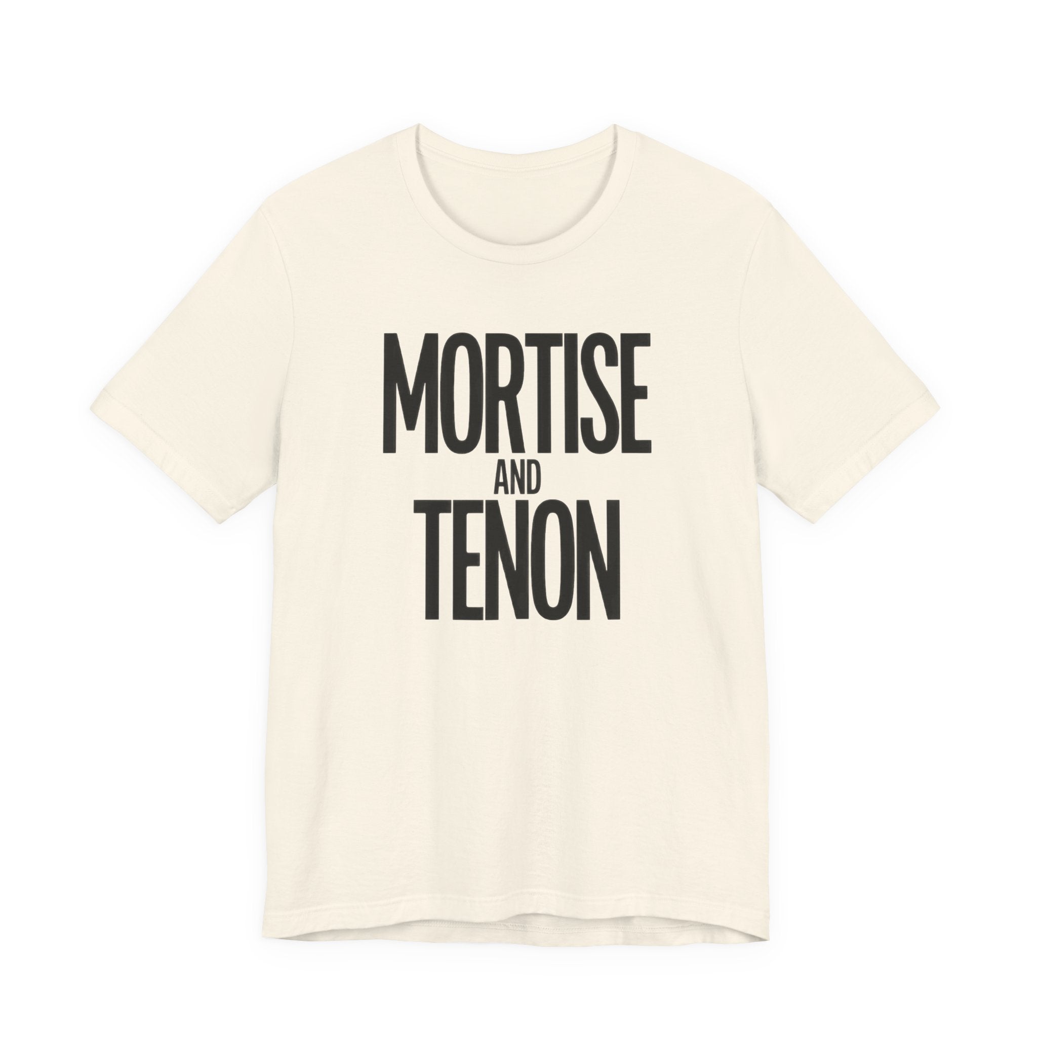 Beige t-shirt with 'Mortise and Tenon' text on a white background