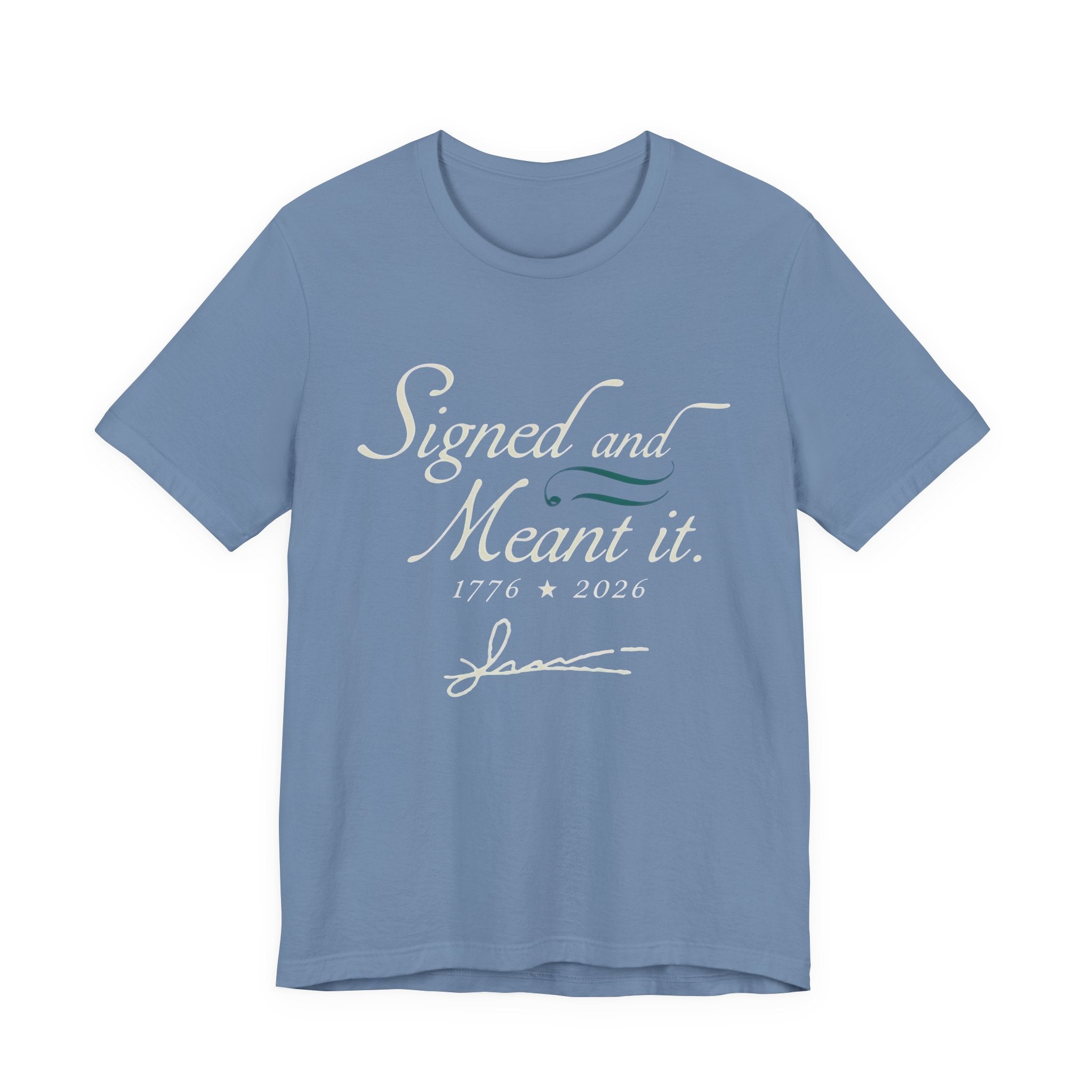 Blue t-shirt with 'Signed and Meant It' text on a white background