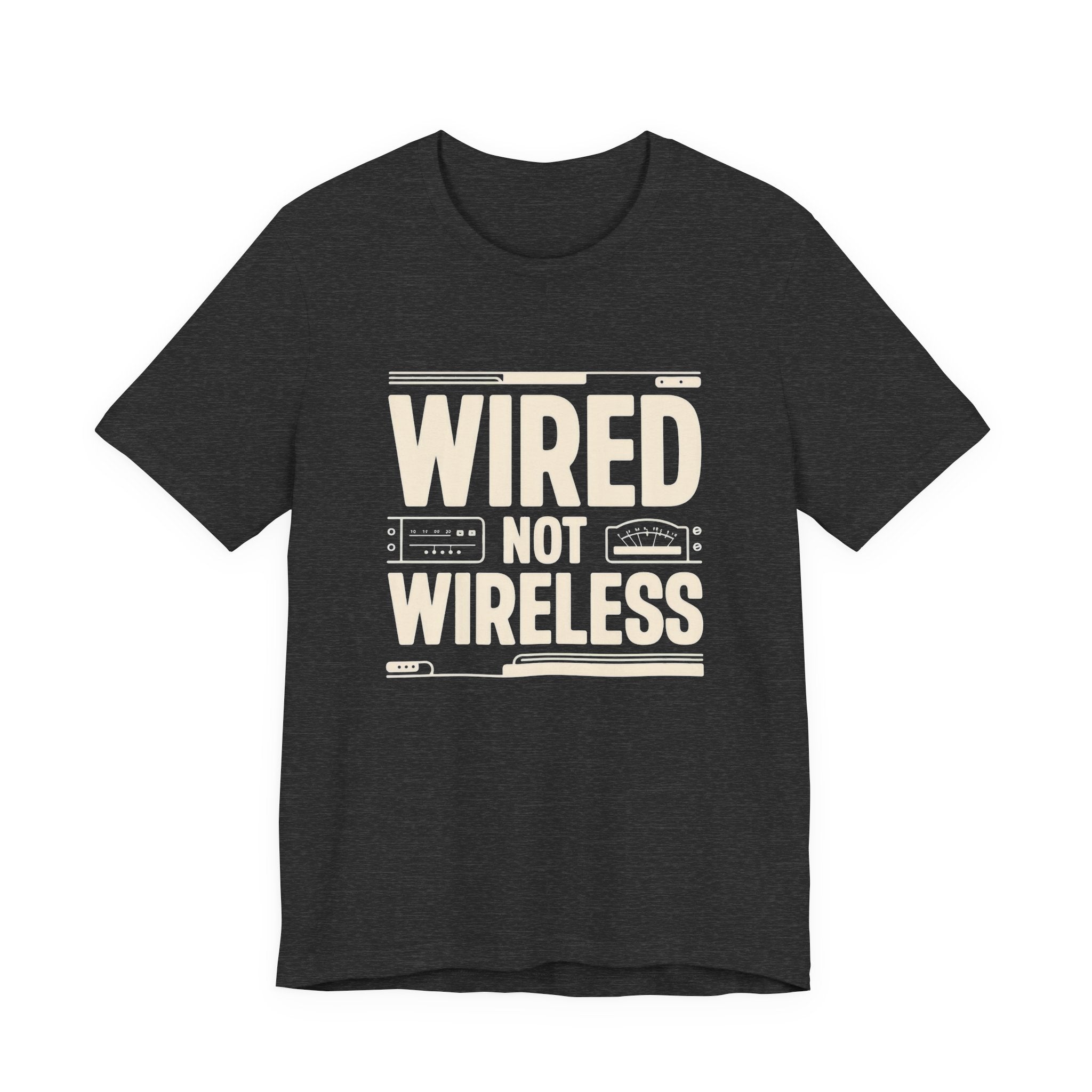 Dark gray t-shirt with 'WIRED NOT WIRELESS' text on a white background