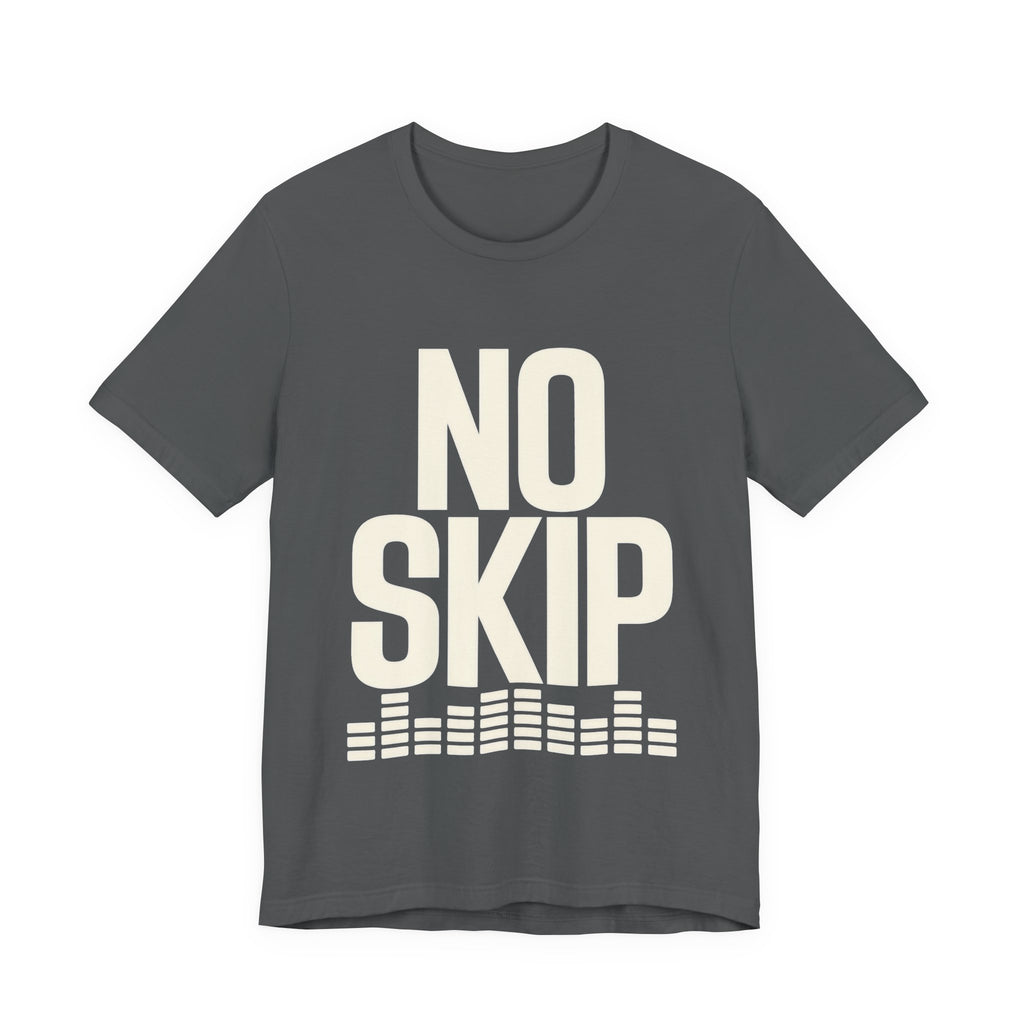 Gray t-shirt with 'NO SKIP' text on a white background