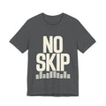 Gray t-shirt with 'NO SKIP' text on a white background