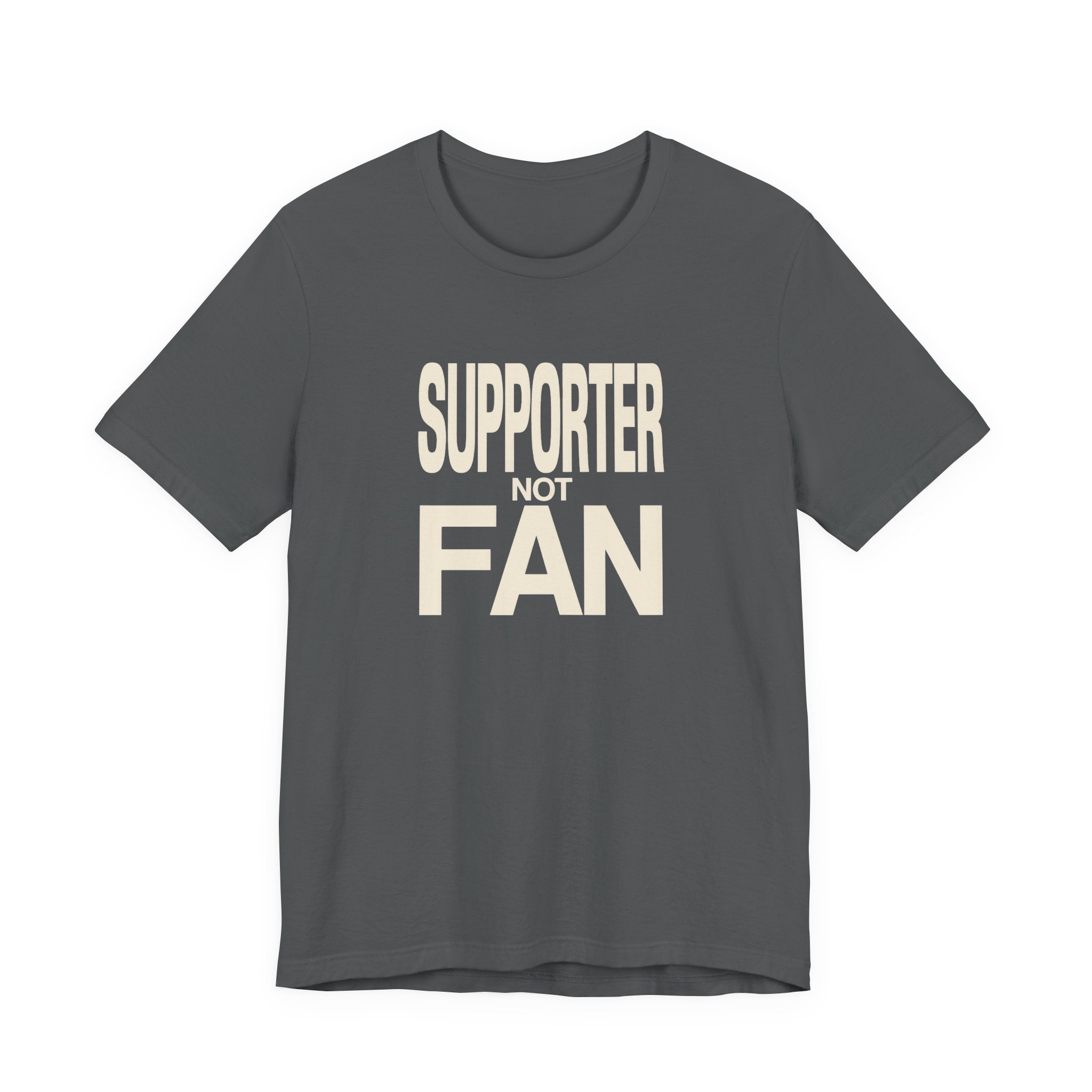 Grey t-shirt with 'Supporter Not Fan' text on a white background