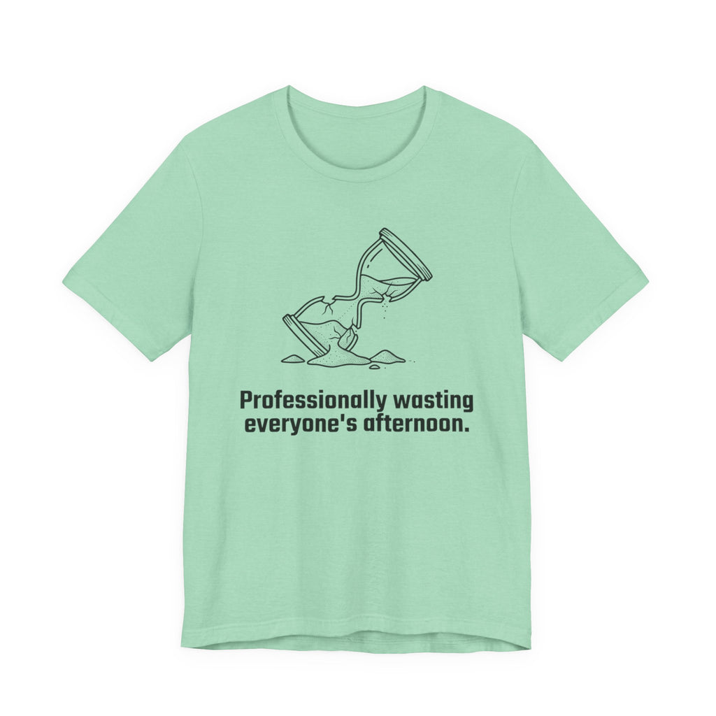 Professionally Wasting Everyone’s Afternoon — Funny Office Humor Tee | Bella Canvas Unisex
