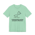 Professionally Wasting Everyone’s Afternoon — Funny Office Humor Tee | Bella Canvas Unisex