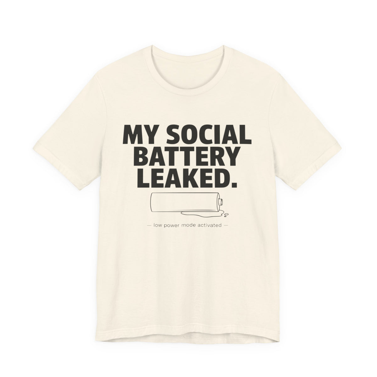 My Social Battery Leaked — Funny Introvert Humor Tee | Bella Canvas Unisex