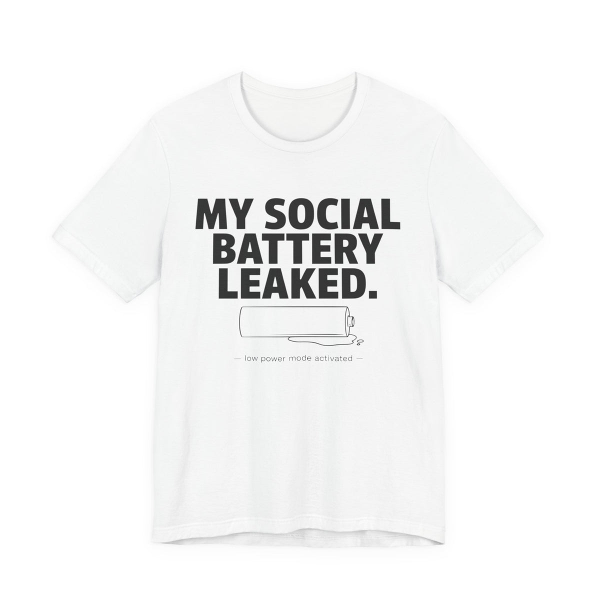 My Social Battery Leaked — Funny Introvert Humor Tee | Bella Canvas Unisex