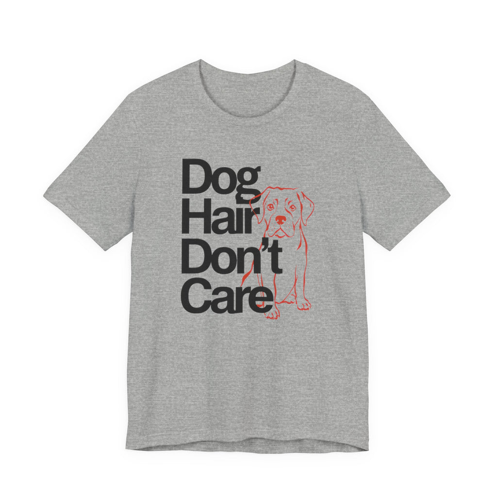 Gray t-shirt with 'Dog Hair Don't Care' text and dog graphic on a white background