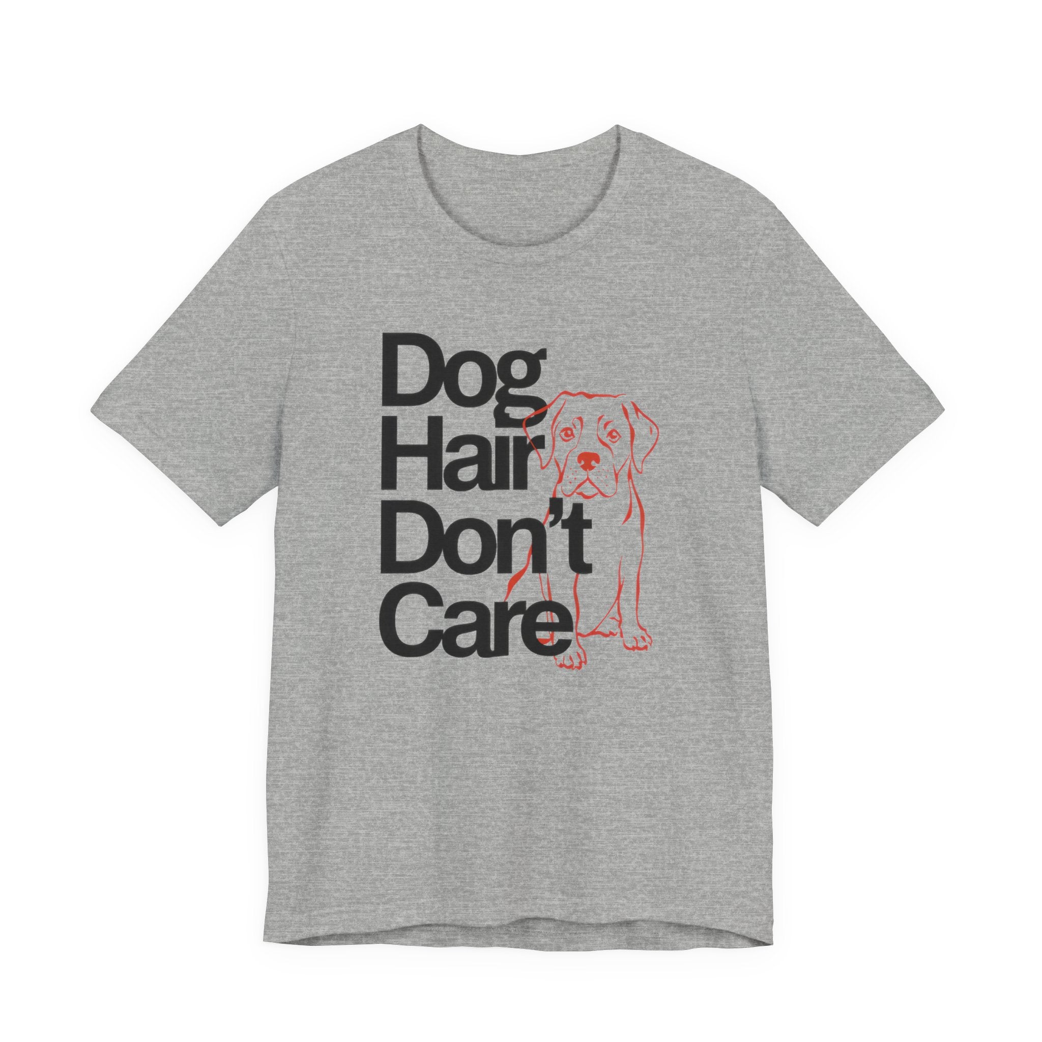 Gray t-shirt with 'Dog Hair Don't Care' text and dog graphic on a white background