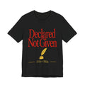 Black t-shirt with red text 'Declared Not Given' and a yellow feather and inkwell on a white background
