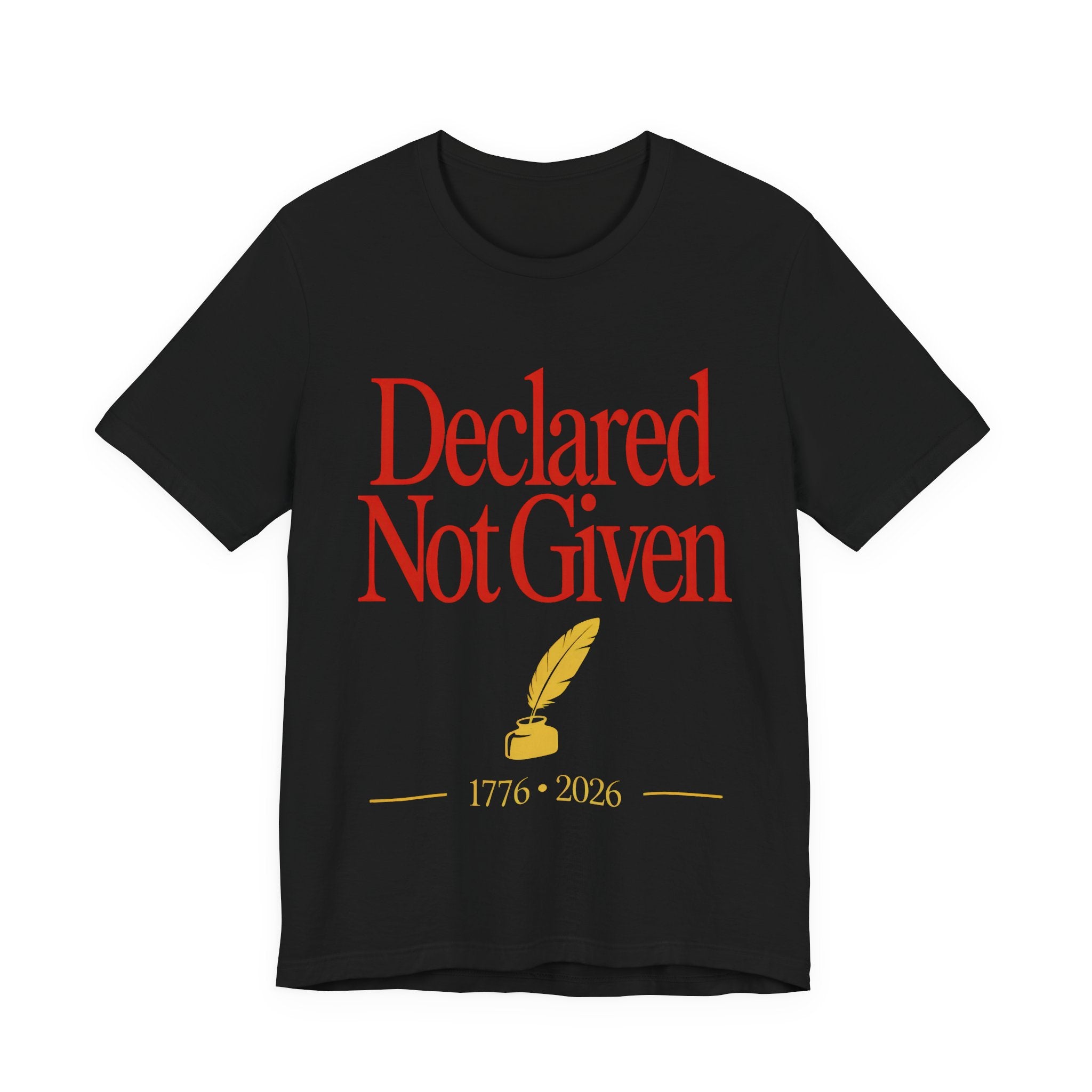 Black t-shirt with red text 'Declared Not Given' and a yellow feather and inkwell on a white background