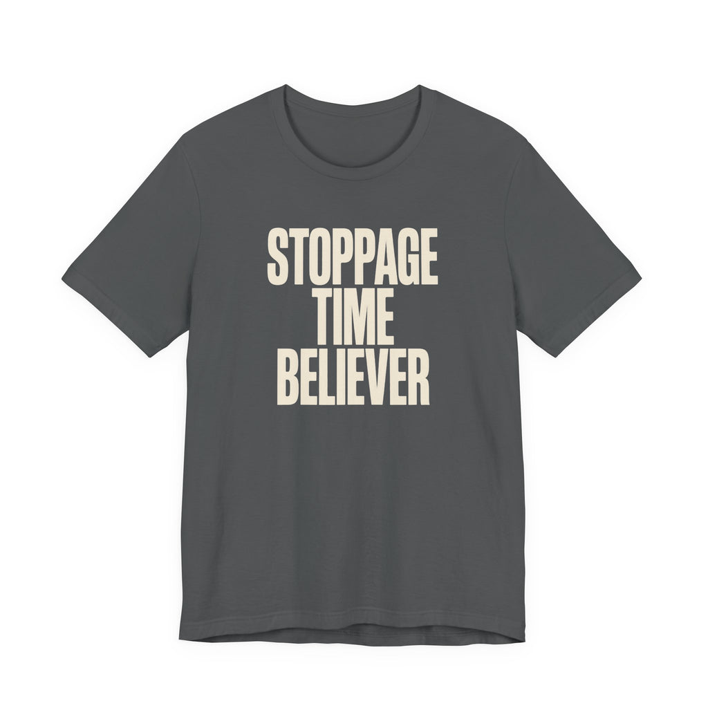 Grey t-shirt with 'Stoppage Time Believer' text on a white background