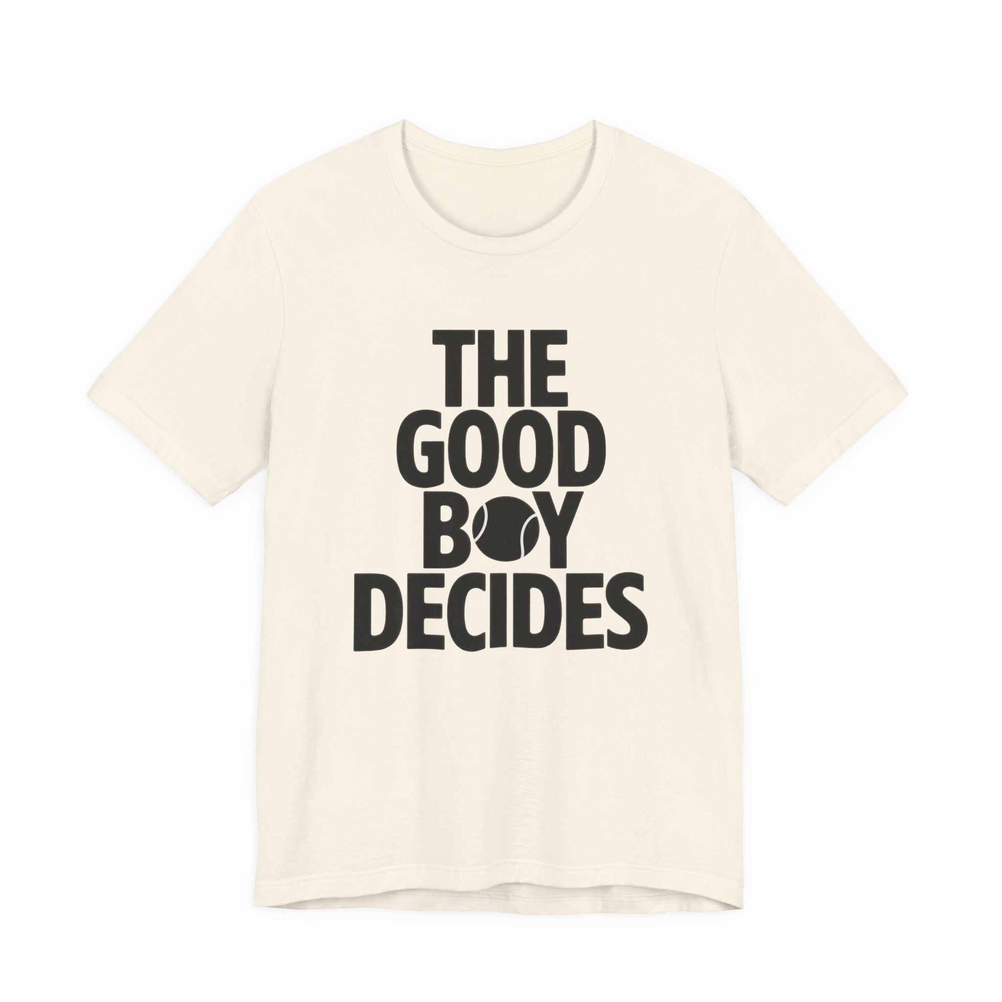 Beige t-shirt with 'The Good Boy Decides' text on a white background