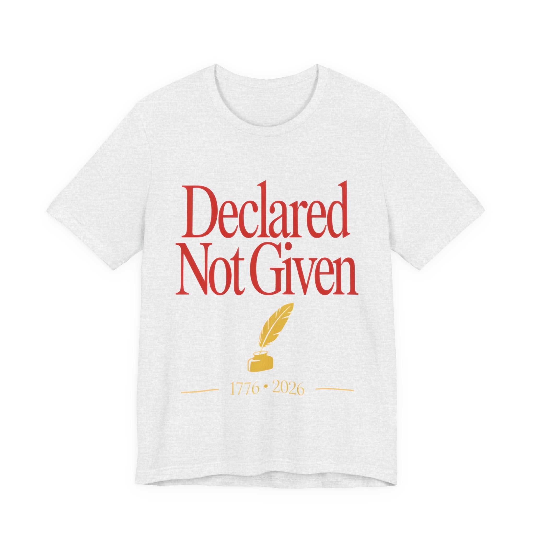 White t-shirt with red text 'Declared Not Given' and a yellow feather and inkwell on a white background
