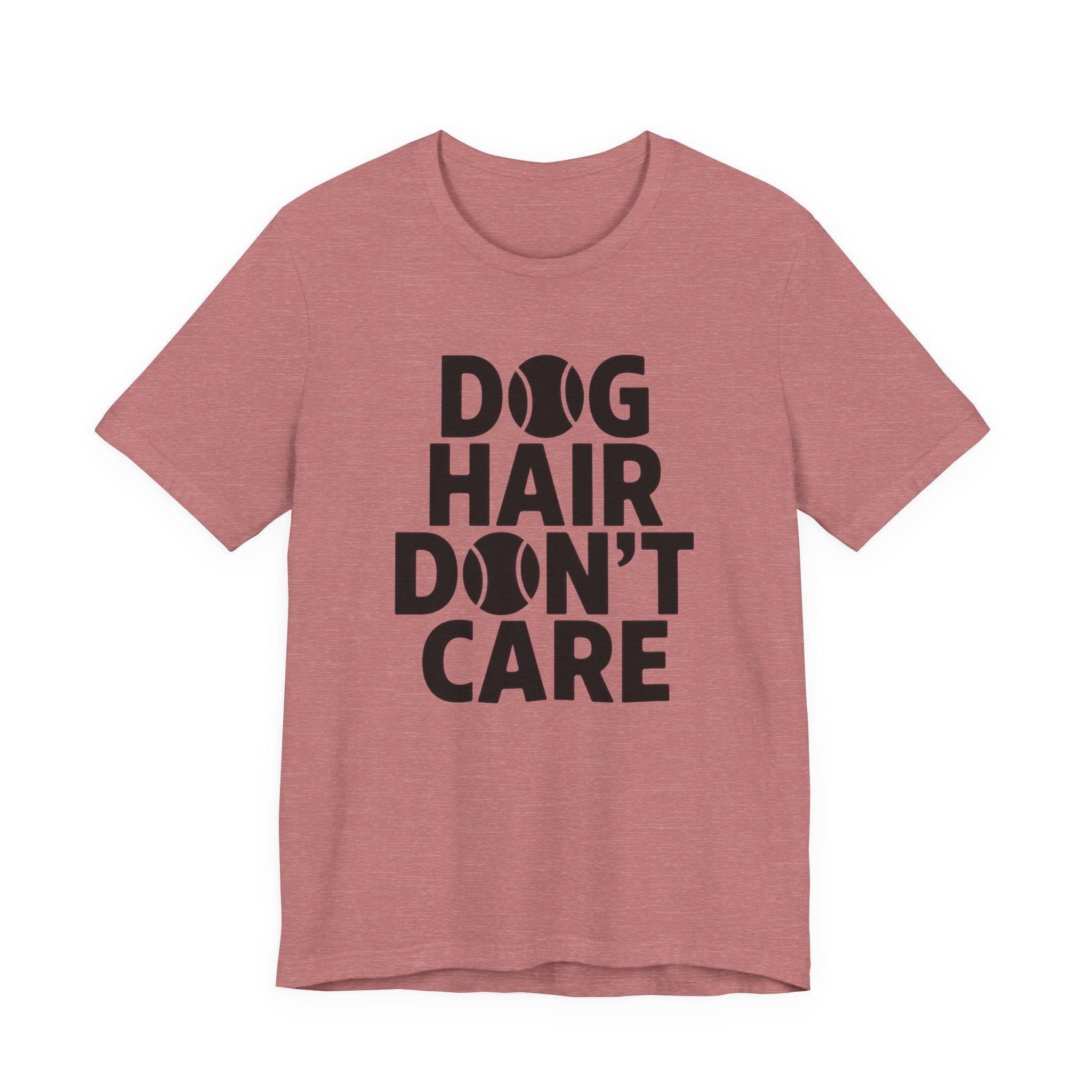Mauve t-shirt with 'Dog Hair Don't Care' text on a white background