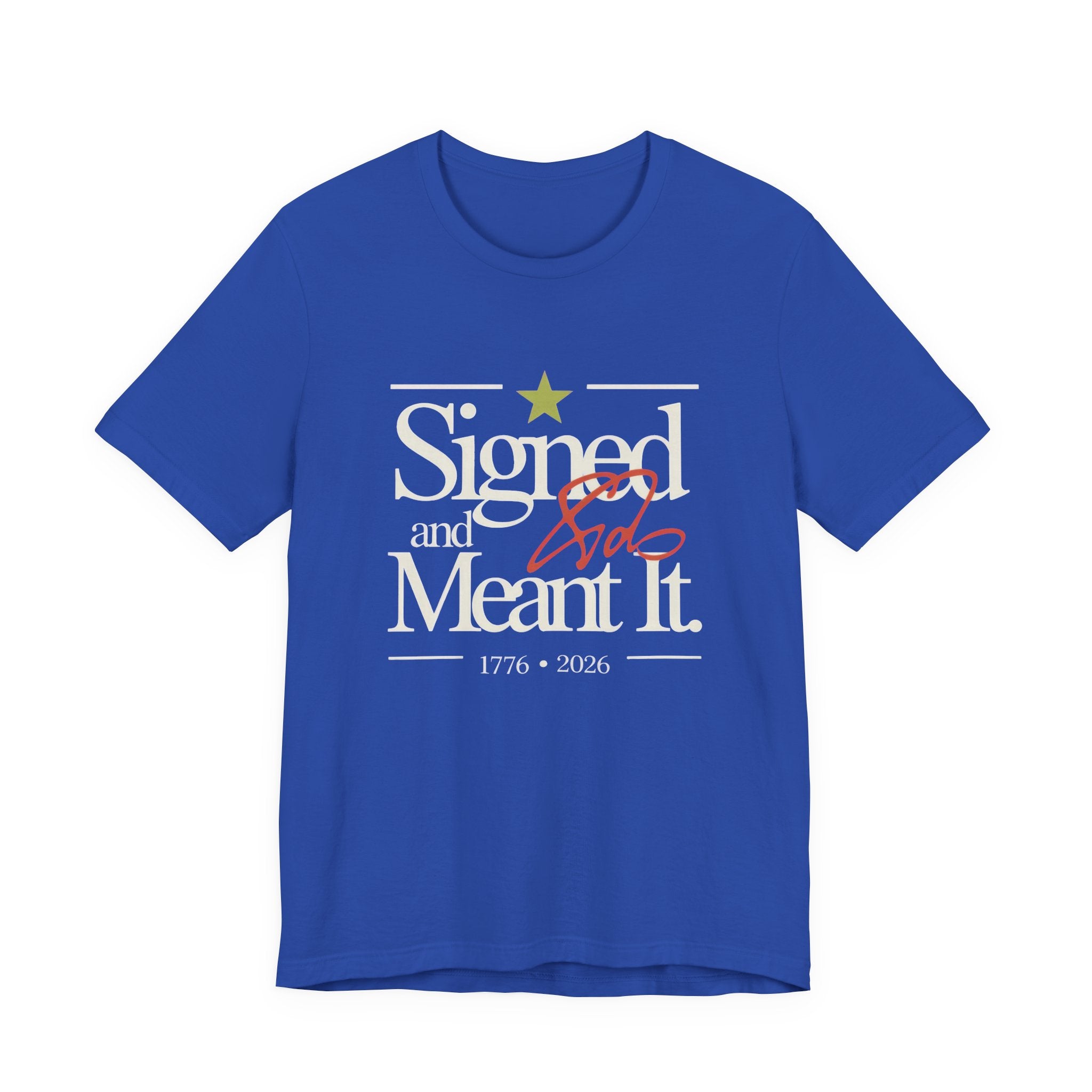 Blue t-shirt with 'Signed and Meant It' text 