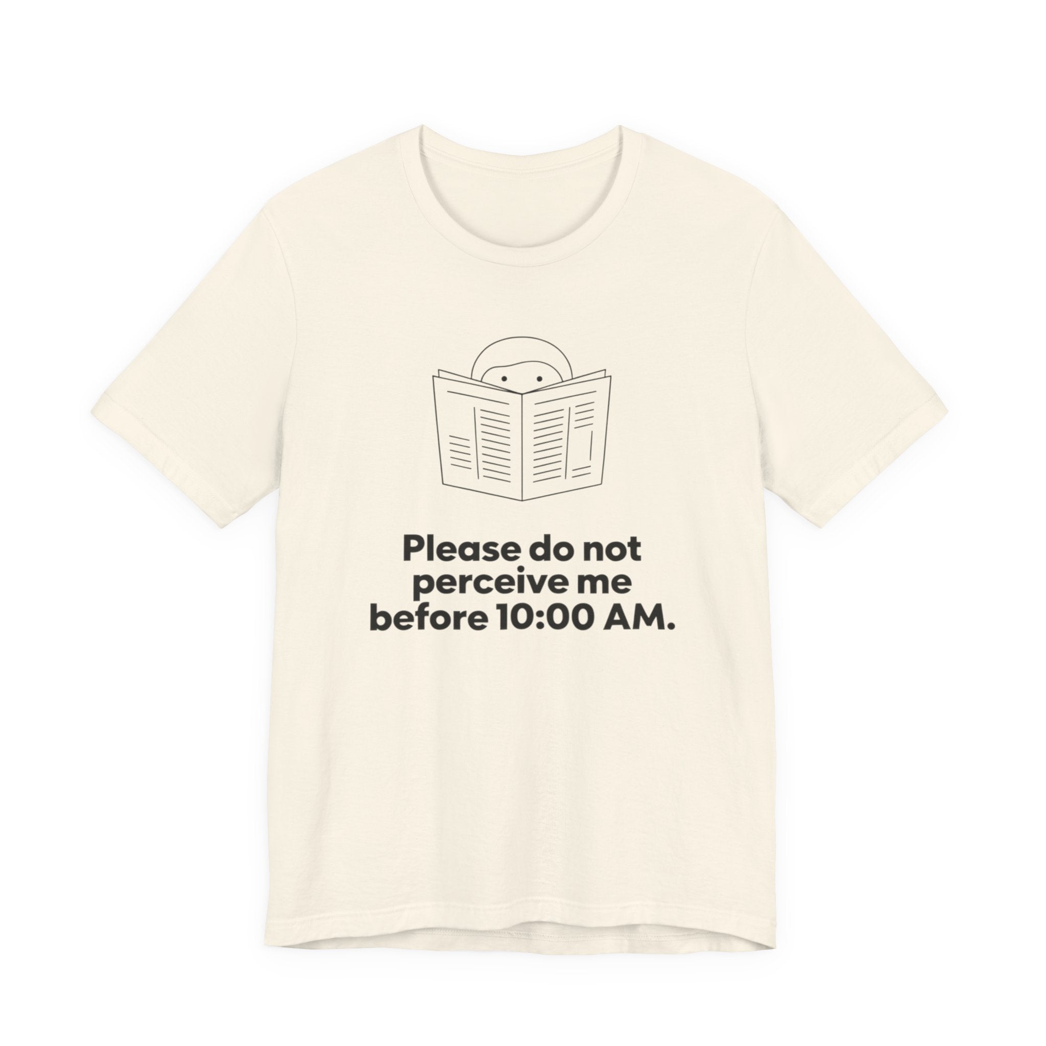 Please Do Not Perceive Me Before 10:00 A.M. — Funny Morning Humor Tee | Bella Canvas Unisex