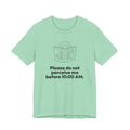 Please Do Not Perceive Me Before 10:00 A.M. — Funny Morning Humor Tee | Bella Canvas Unisex