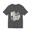 Gray t-shirt with 'NO SKIP' text design on a white background