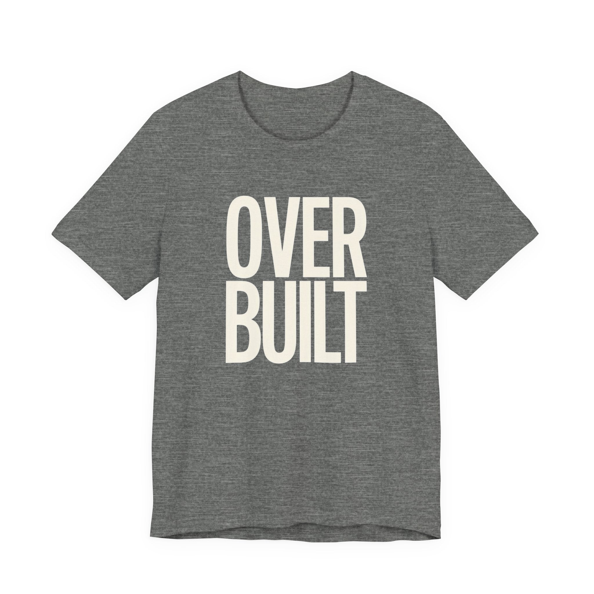Grey t-shirt with 'Over Built' text on a white background
