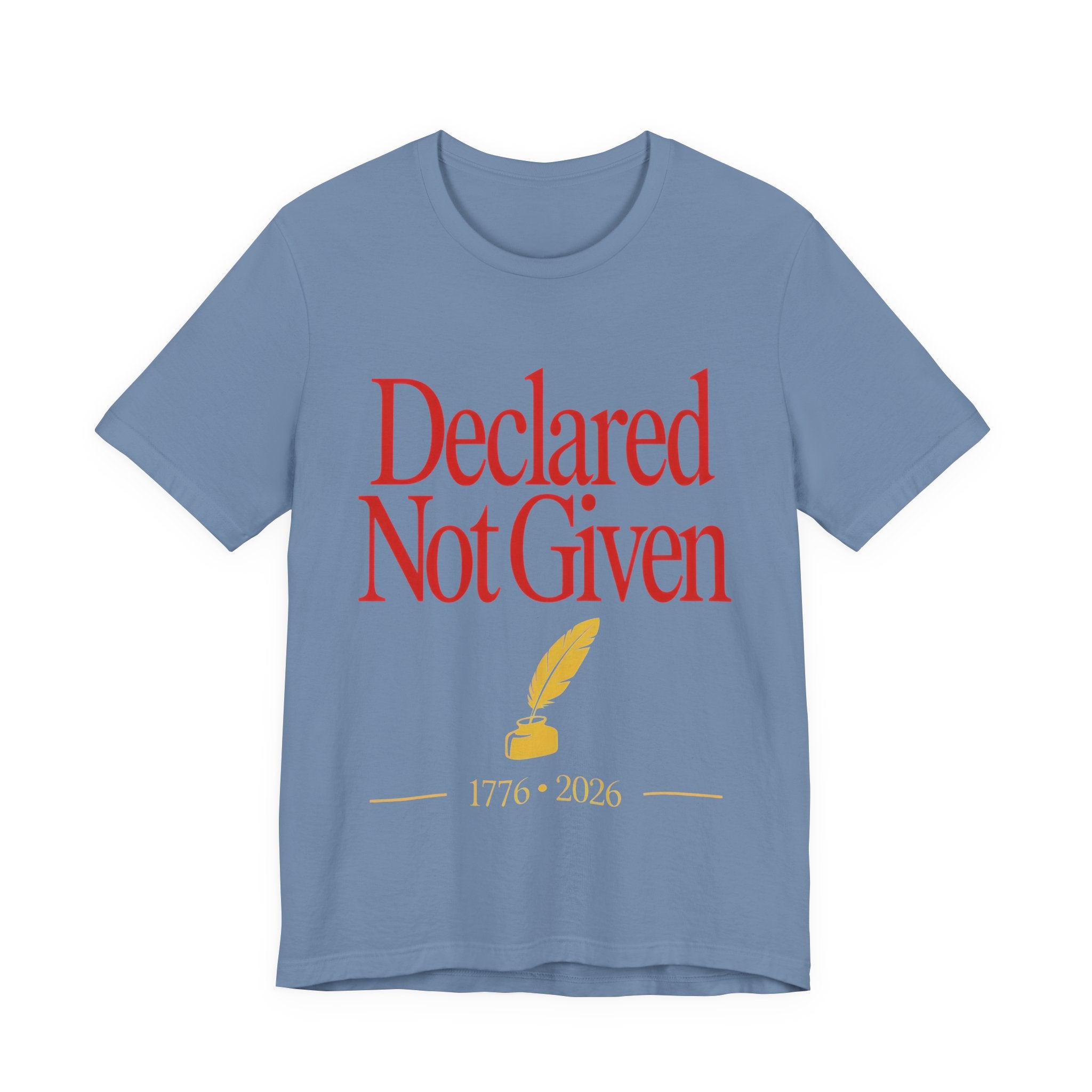 Light Blue t-shirt with red text 'Declared Not Given' and a yellow feather and inkwell on a white background.