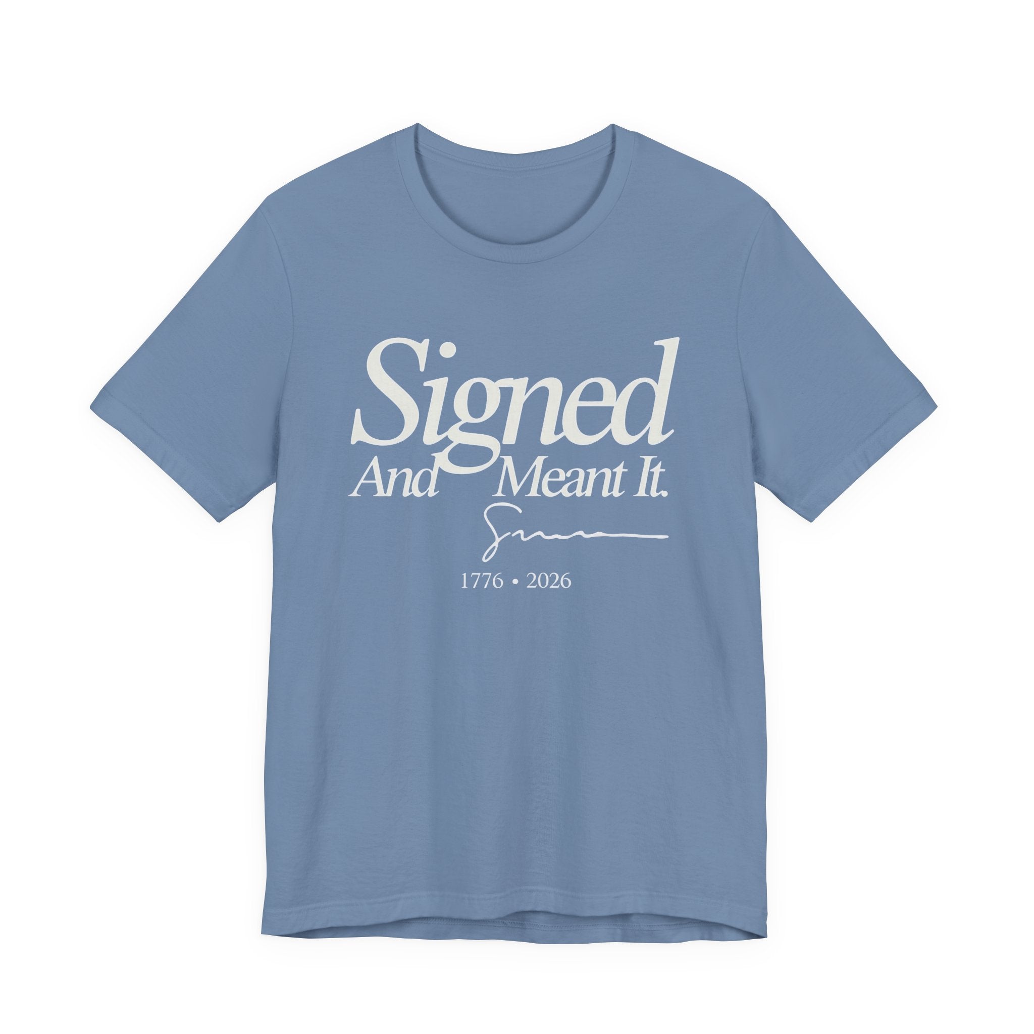 Blue t-shirt with 'Signed And Meant It' text 