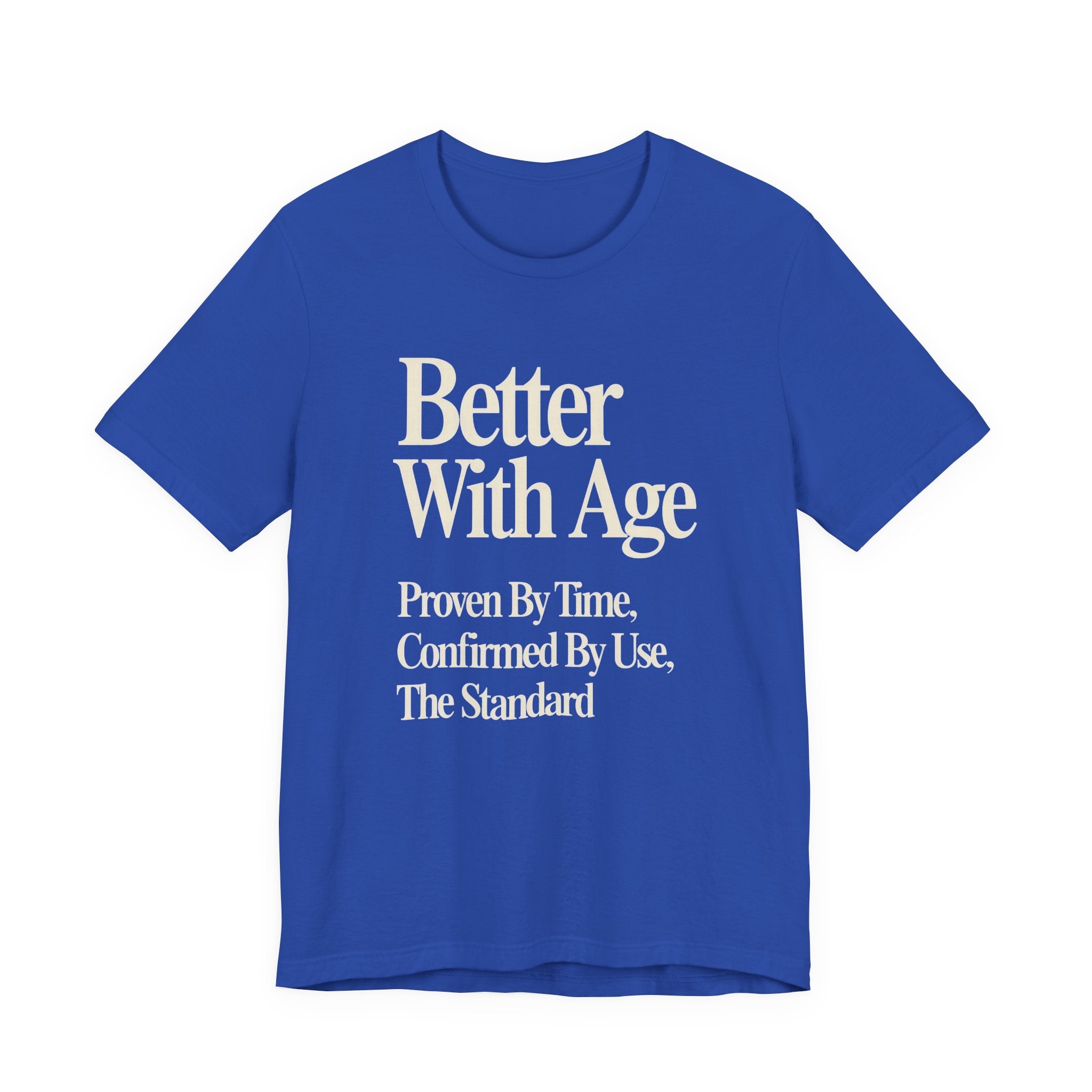 Blue t-shirt with white text 'Better With Age' on a white background