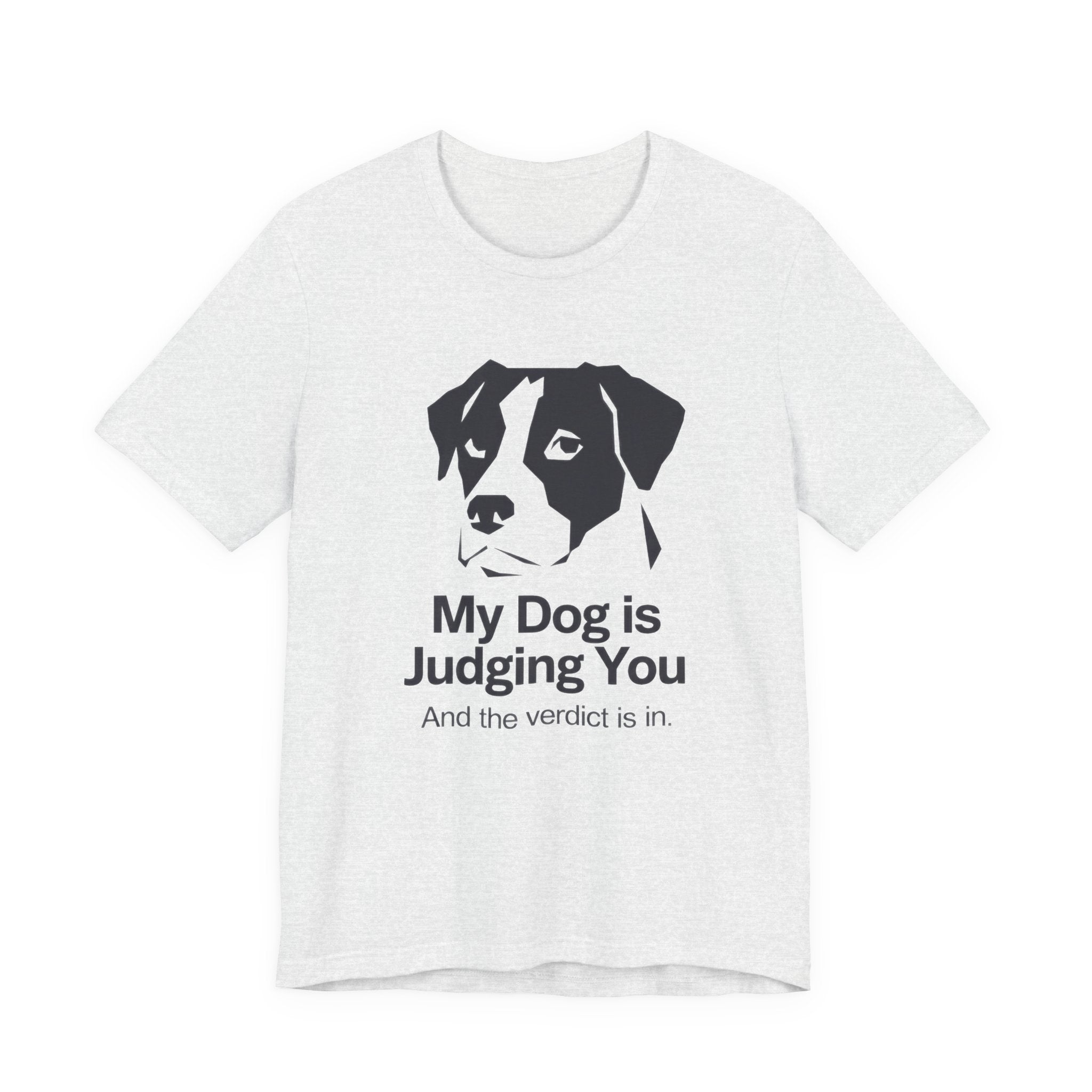 Ash t-shirt with a dog graphic and 'My Dog is Judging You' text on a white background