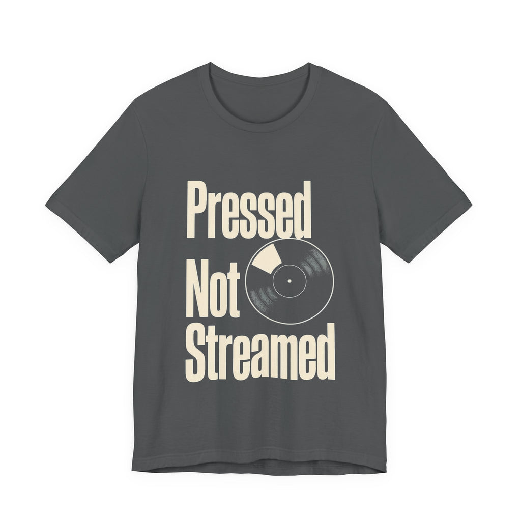 Gray t-shirt with 'Pressed Not Streamed' text and vinyl record graphic on a white background