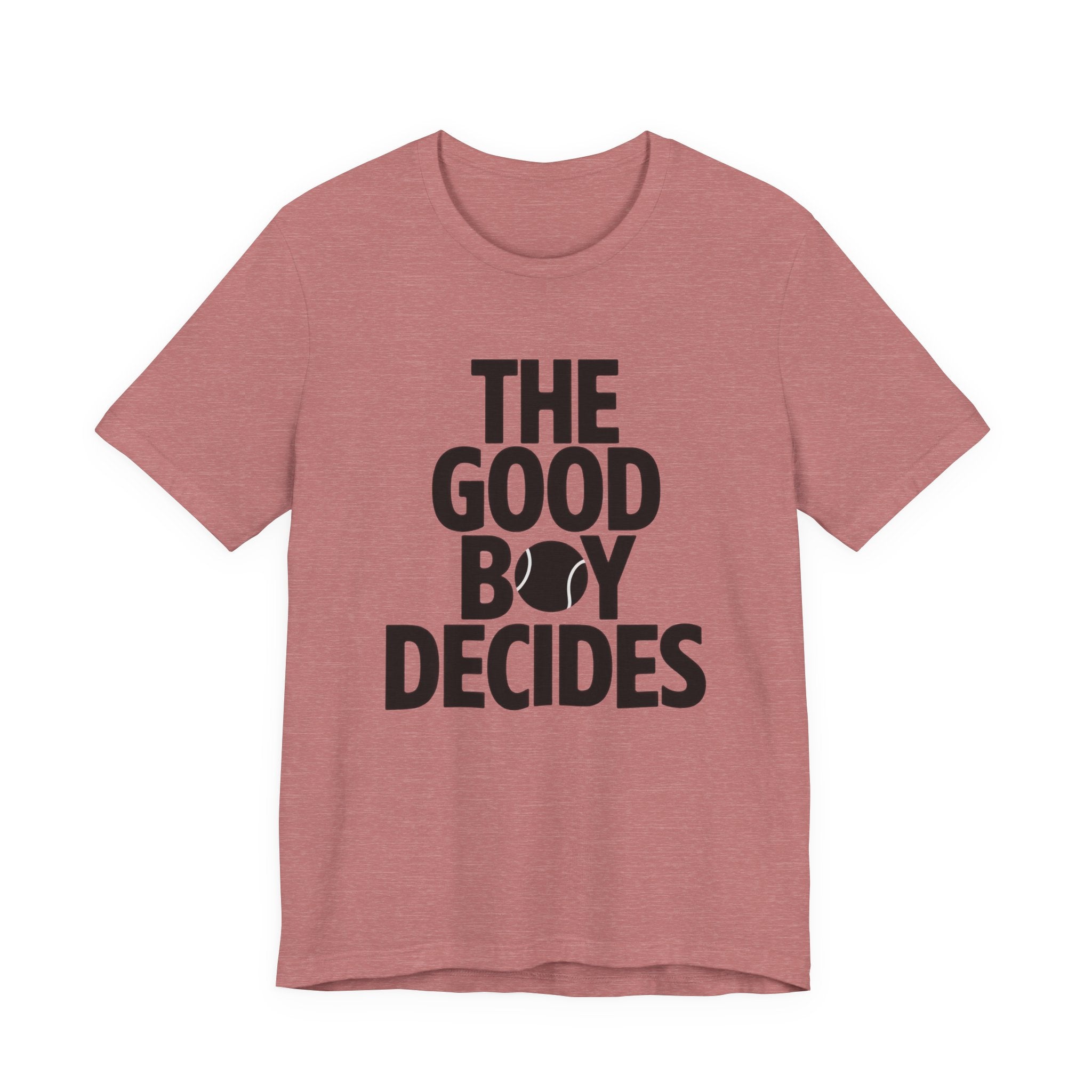Mauve t-shirt with 'The Good Boy Decides' text on a white background