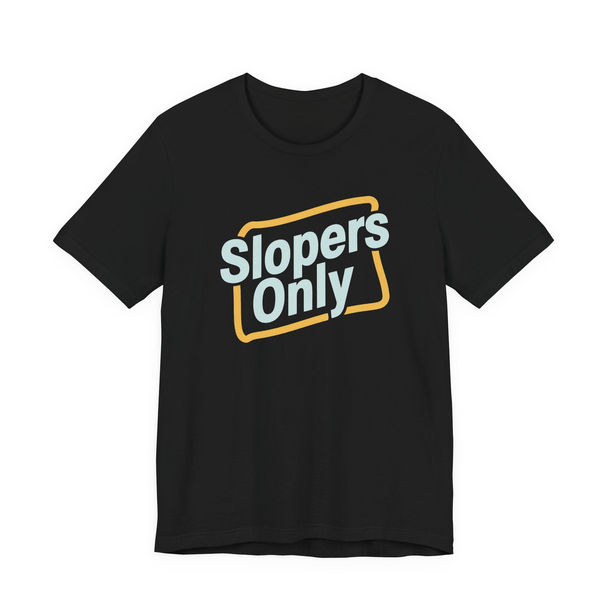 Black t-shirt with 'Slopers Only' text on a white background
