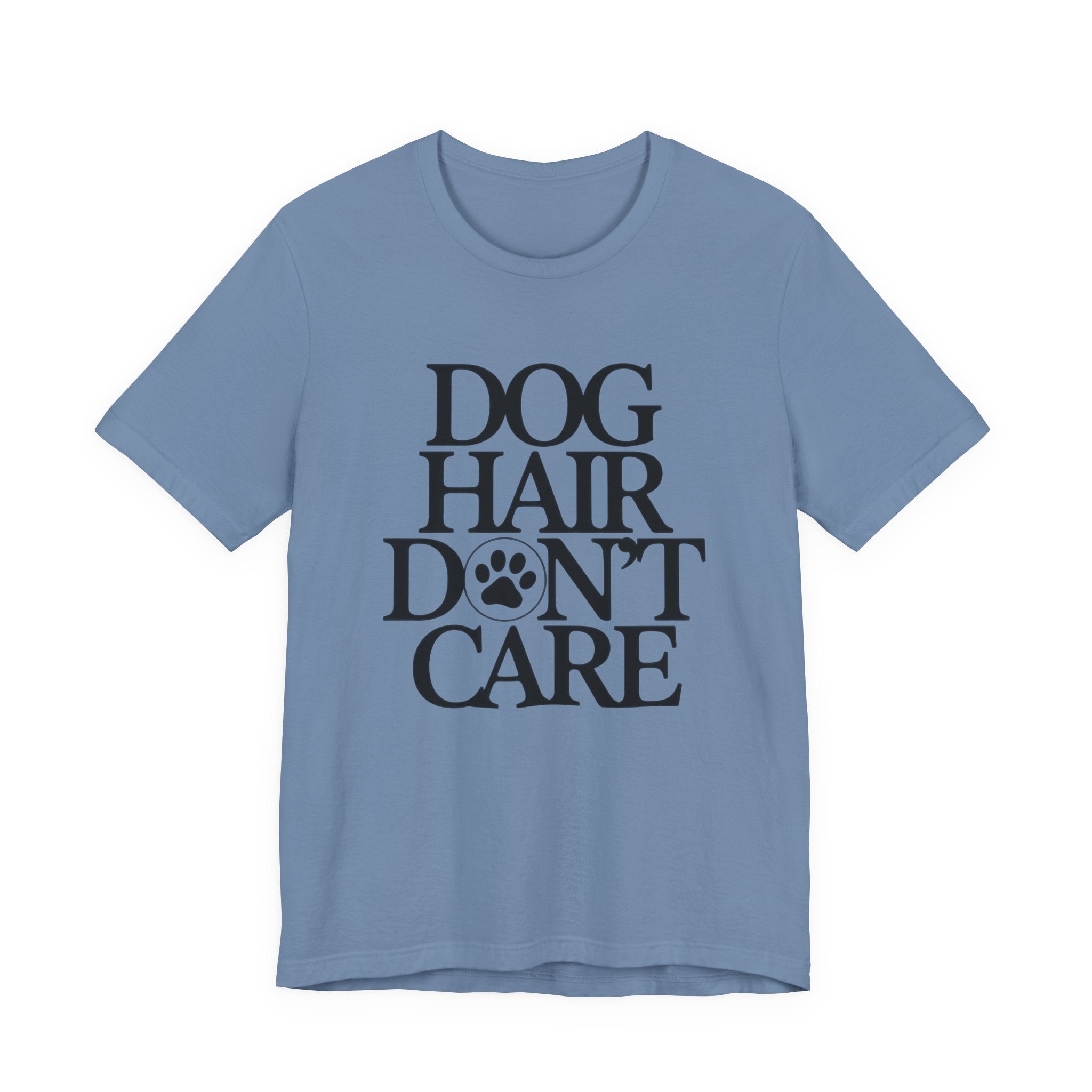 Blue t-shirt with 'Dog Hair Don't Care' text on a white background