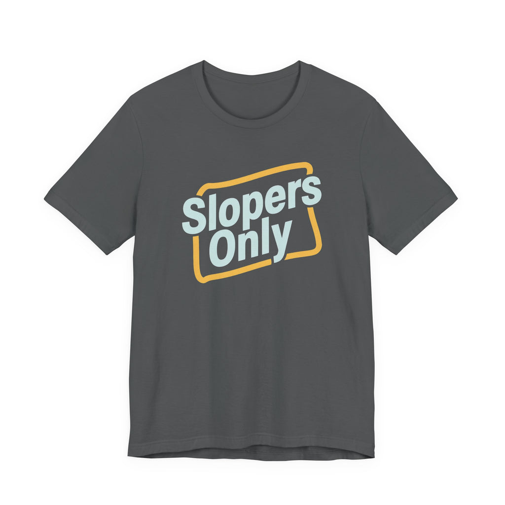 Gray t-shirt with 'Slopers Only' text on a white background