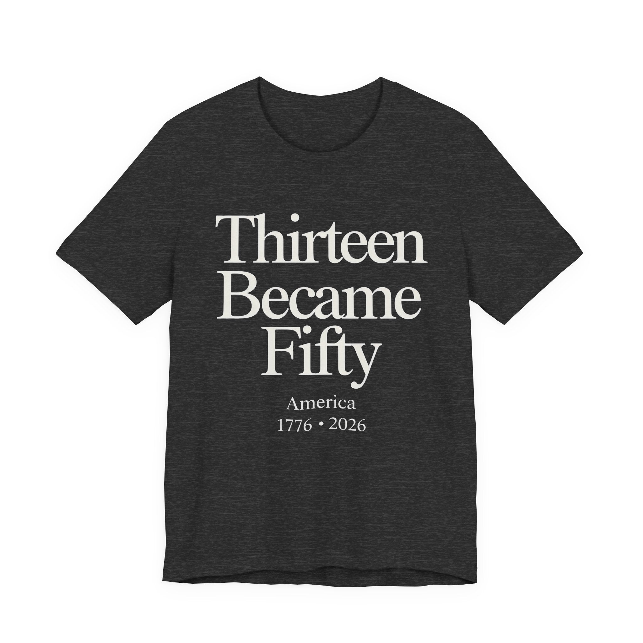Black t-shirt with white text 'Thirteen Became Fifty' 
