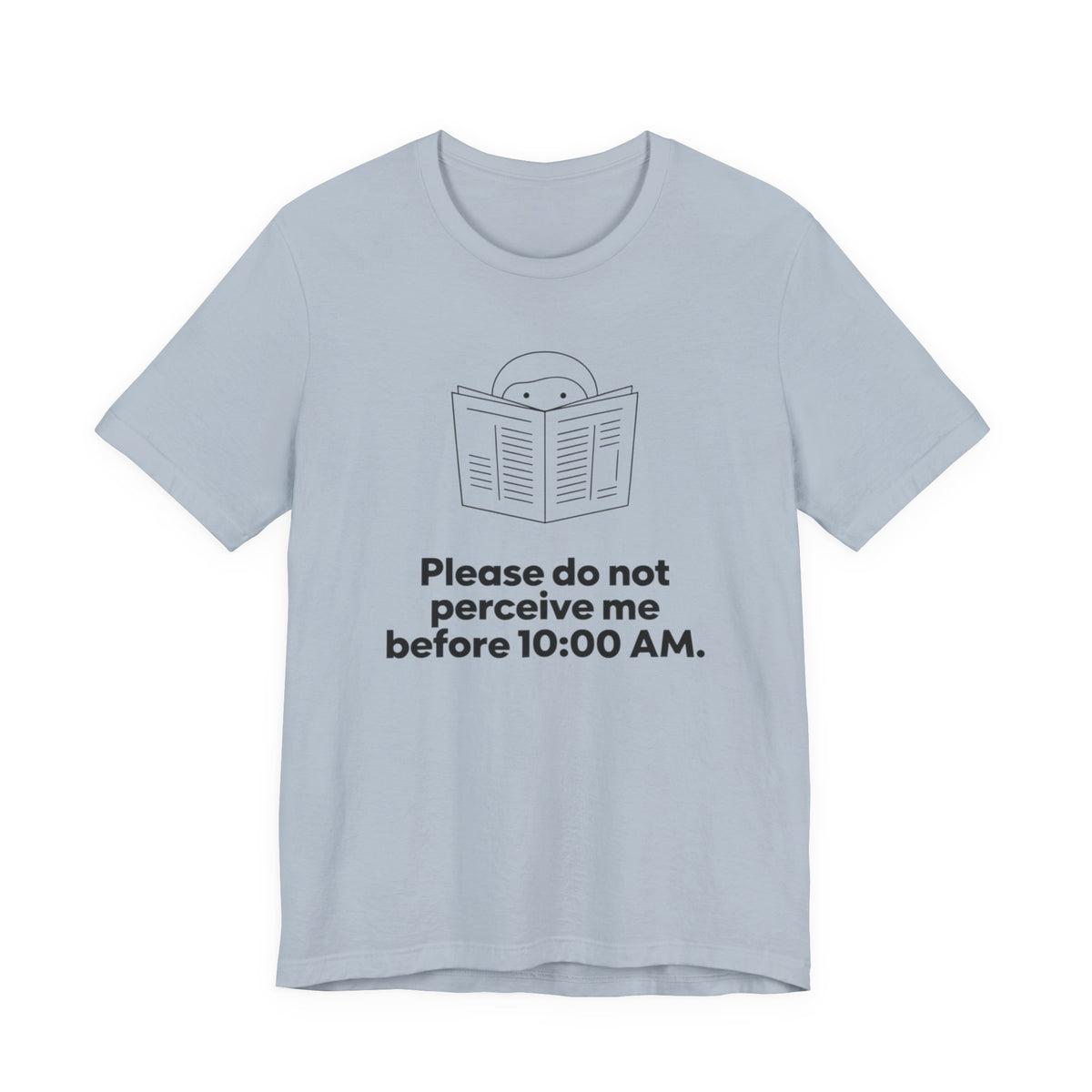 Please Do Not Perceive Me Before 10:00 A.M. — Funny Morning Humor Tee | Bella Canvas Unisex