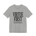 Gray t-shirt with 'Virtue First, Then Everything Else' text on a white background